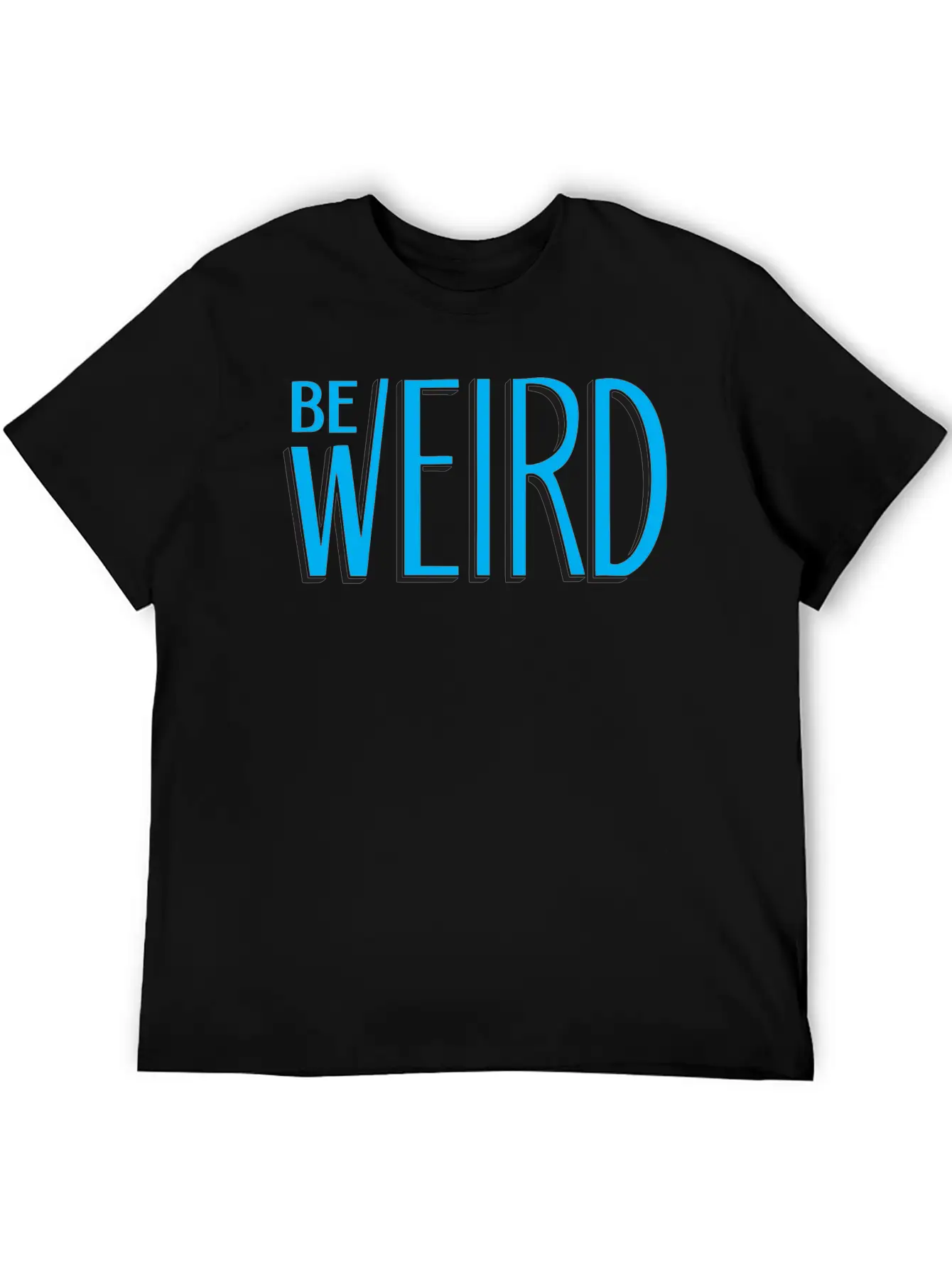 Blue Be Weird Essential Cotton Tee For Daily Outfits ¨C Unisex Style