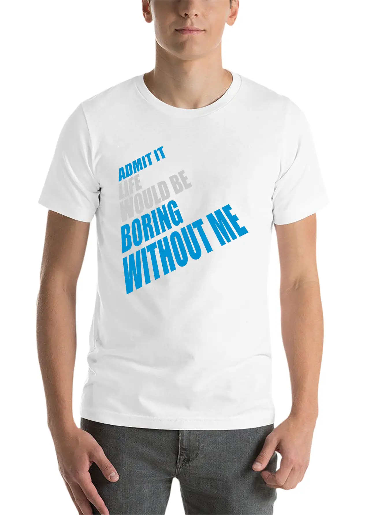 Boring Life Without Me Basic Graphic T-Shirt ¨C Daily Comfort In Soft Cotton