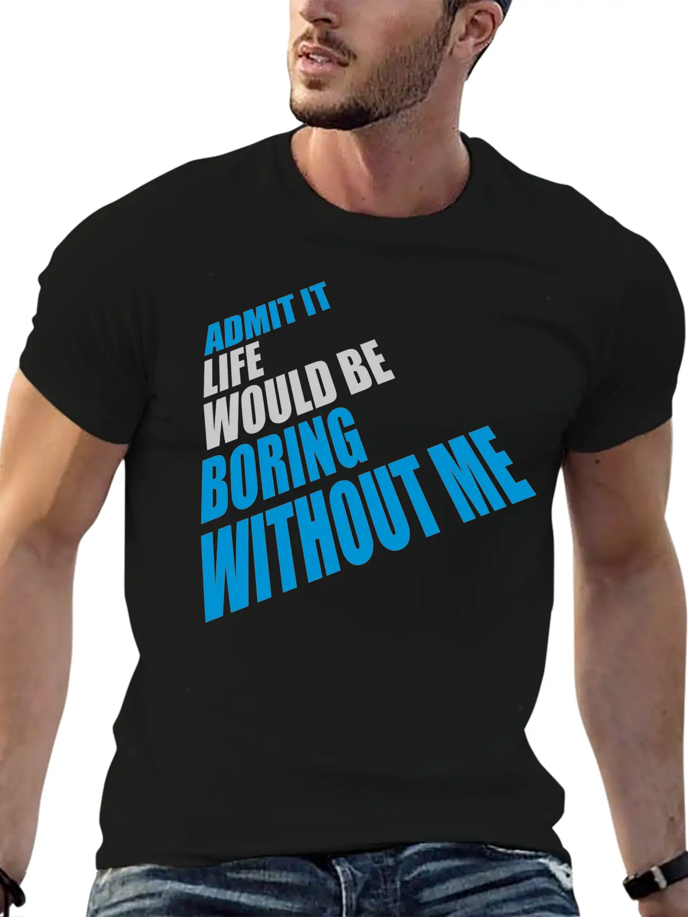Boring Life Without Me Basic Graphic T-Shirt ¨C Daily Comfort In Soft Cotton