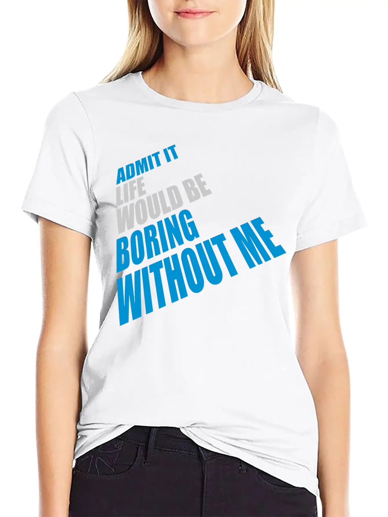 Boring Life Without Me Basic Graphic T-Shirt ¨C Daily Comfort In Soft Cotton