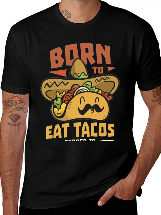 Born To Eat Tacos Forced To Work Soft Cotton Short Sleeve Tee ¨C Unisex Wardrobe Staple