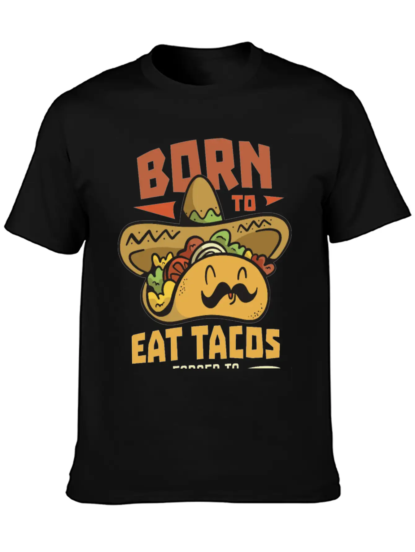 Born To Eat Tacos Forced To Work Soft Cotton Short Sleeve Tee ¨C Unisex Wardrobe Staple