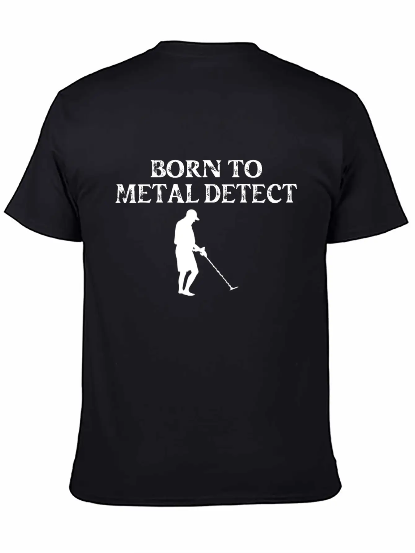 Born To Metal Detect Metal Detecting Basic Graphic T-Shirt ¨C Daily Comfort In Soft Cotton