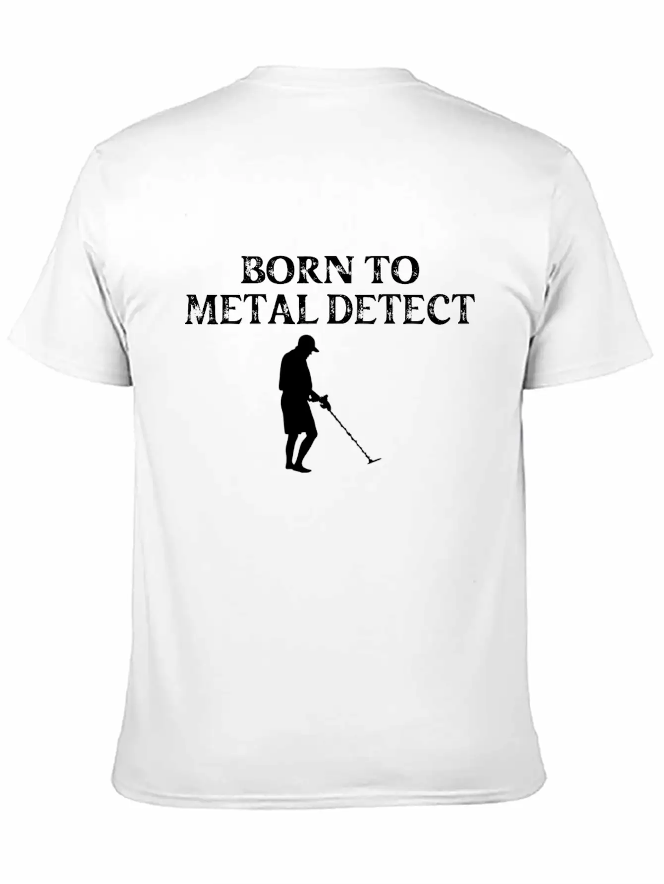 Born To Metal Detect Metal Detecting Basic Graphic T-Shirt ¨C Daily Comfort In Soft Cotton