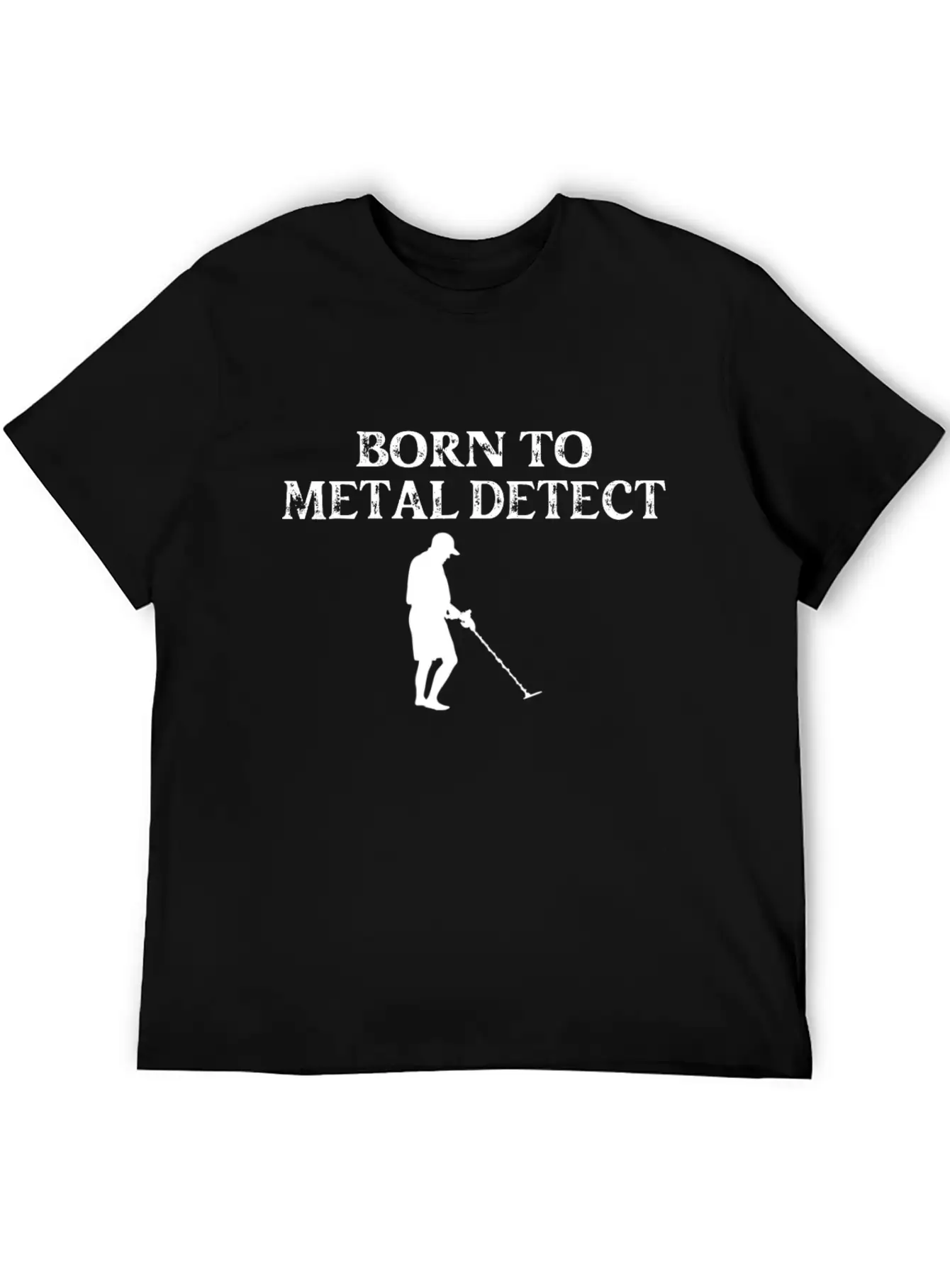 Born To Metal Detect Metal Detecting Basic Graphic T-Shirt ¨C Daily Comfort In Soft Cotton