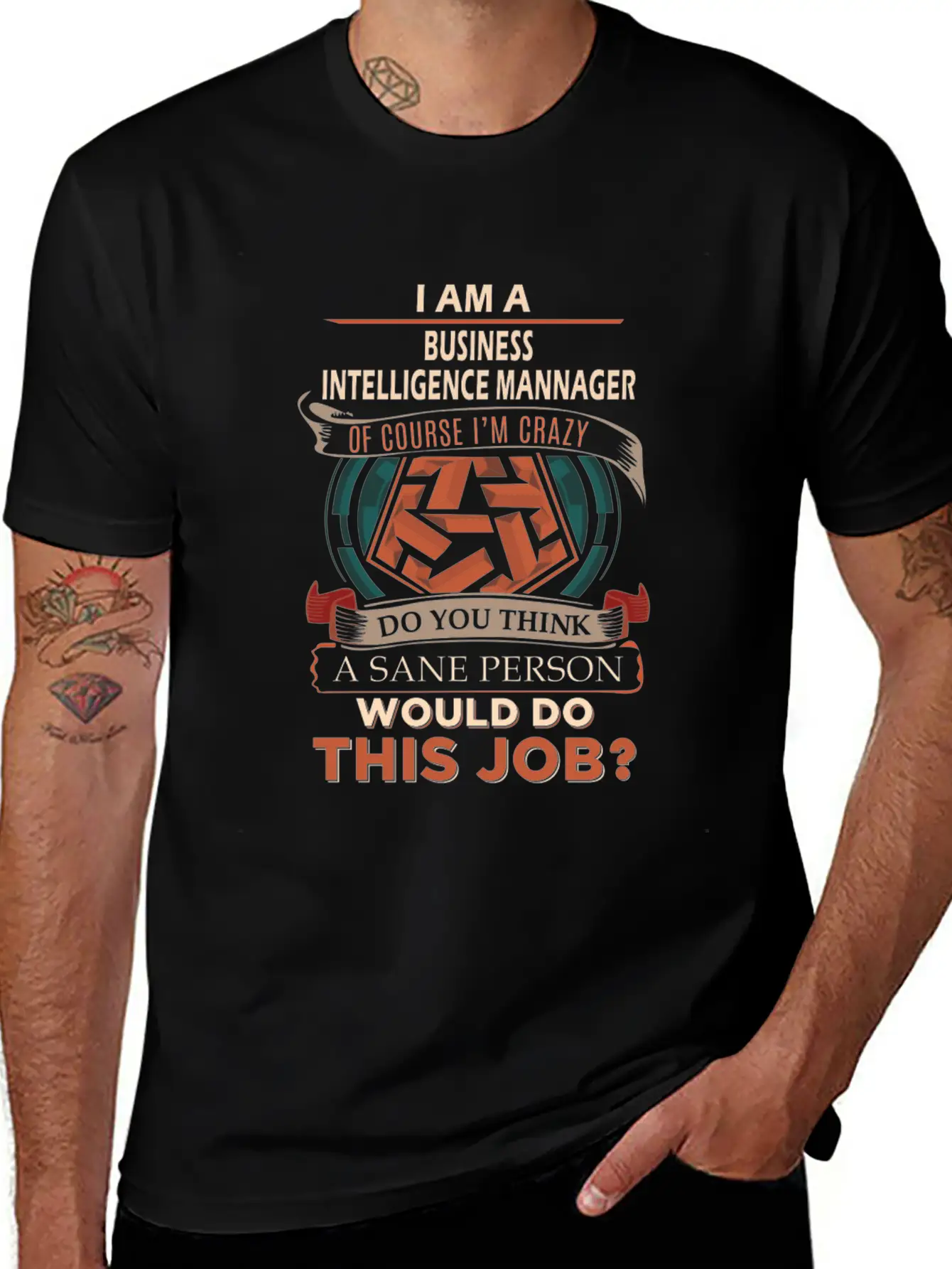 Business Intelligence Mannager T Shirt - Sane Pers Basic Graphic T-Shirt ¨C Daily Comfort In Soft Cotton