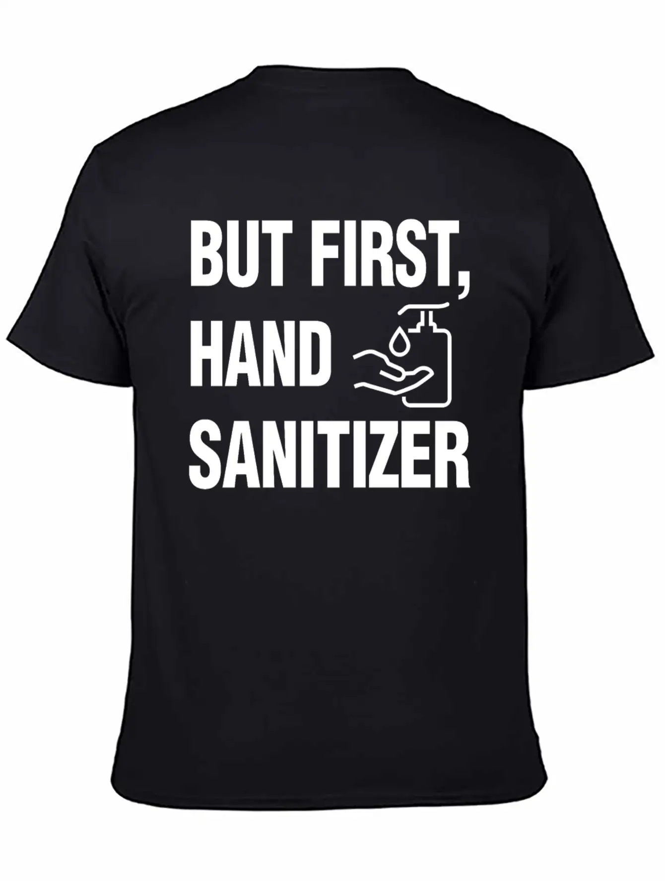But First Hand Sanitizer Hygiene And Cleanliness F Essential Cotton Tee For Daily Outfits ¨C Unisex Style