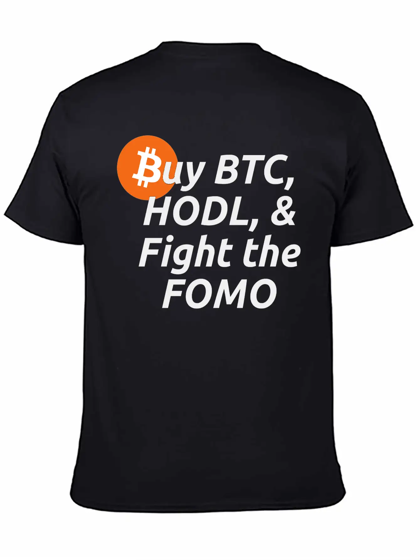 Buy BTC HODL Fight The FOMO Crypto Clothing Basic Graphic T-Shirt ¨C Daily Comfort In Soft Cotton