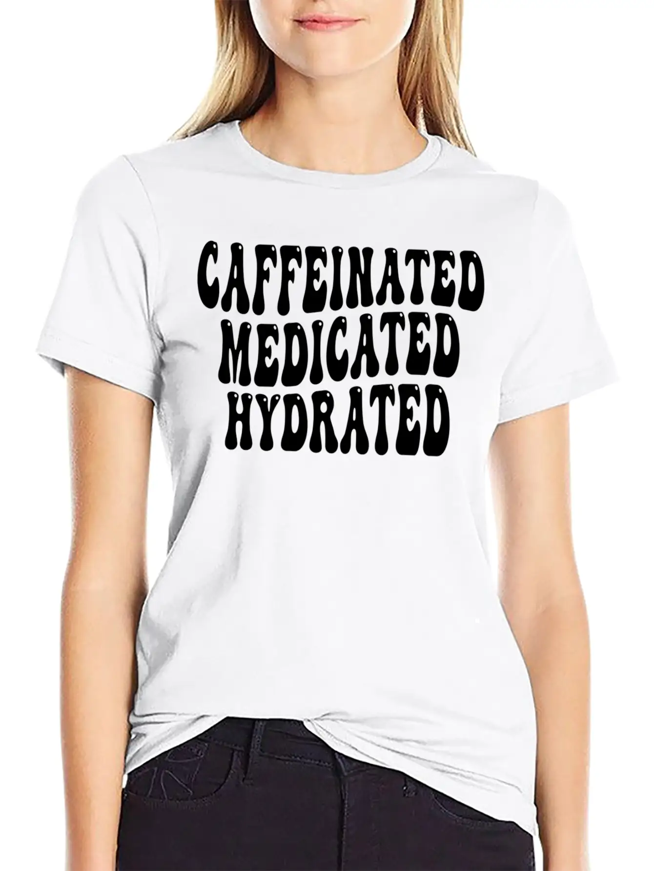 Caffeinated Medicated Hydrated Nurse Teacher Sayin Basic Graphic T-Shirt ¨C Daily Comfort In Soft Cotton