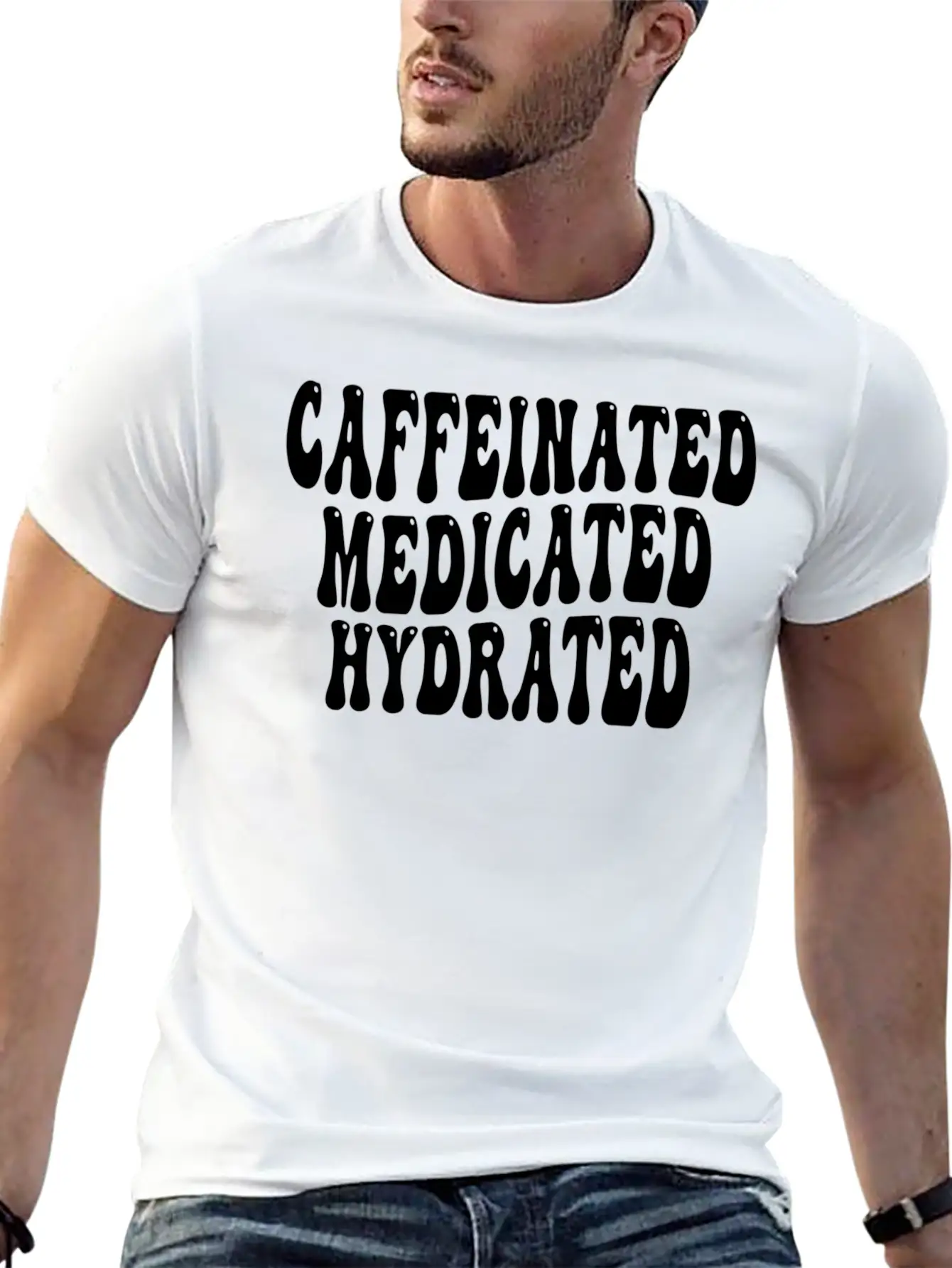Caffeinated Medicated Hydrated Nurse Teacher Sayin Basic Graphic T-Shirt ¨C Daily Comfort In Soft Cotton