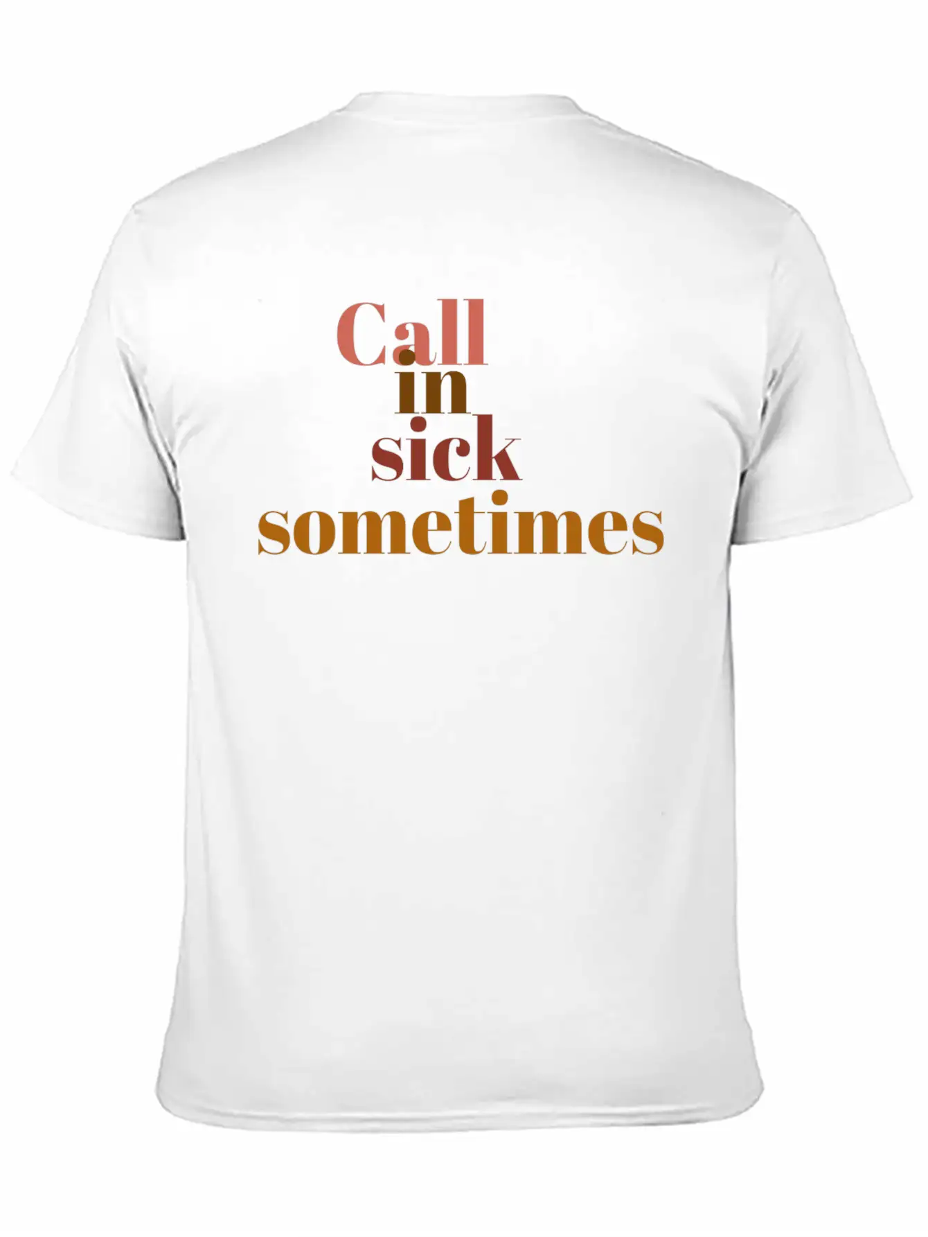 Call In Sick Basic Graphic T-Shirt ¨C Daily Comfort In Soft Cotton