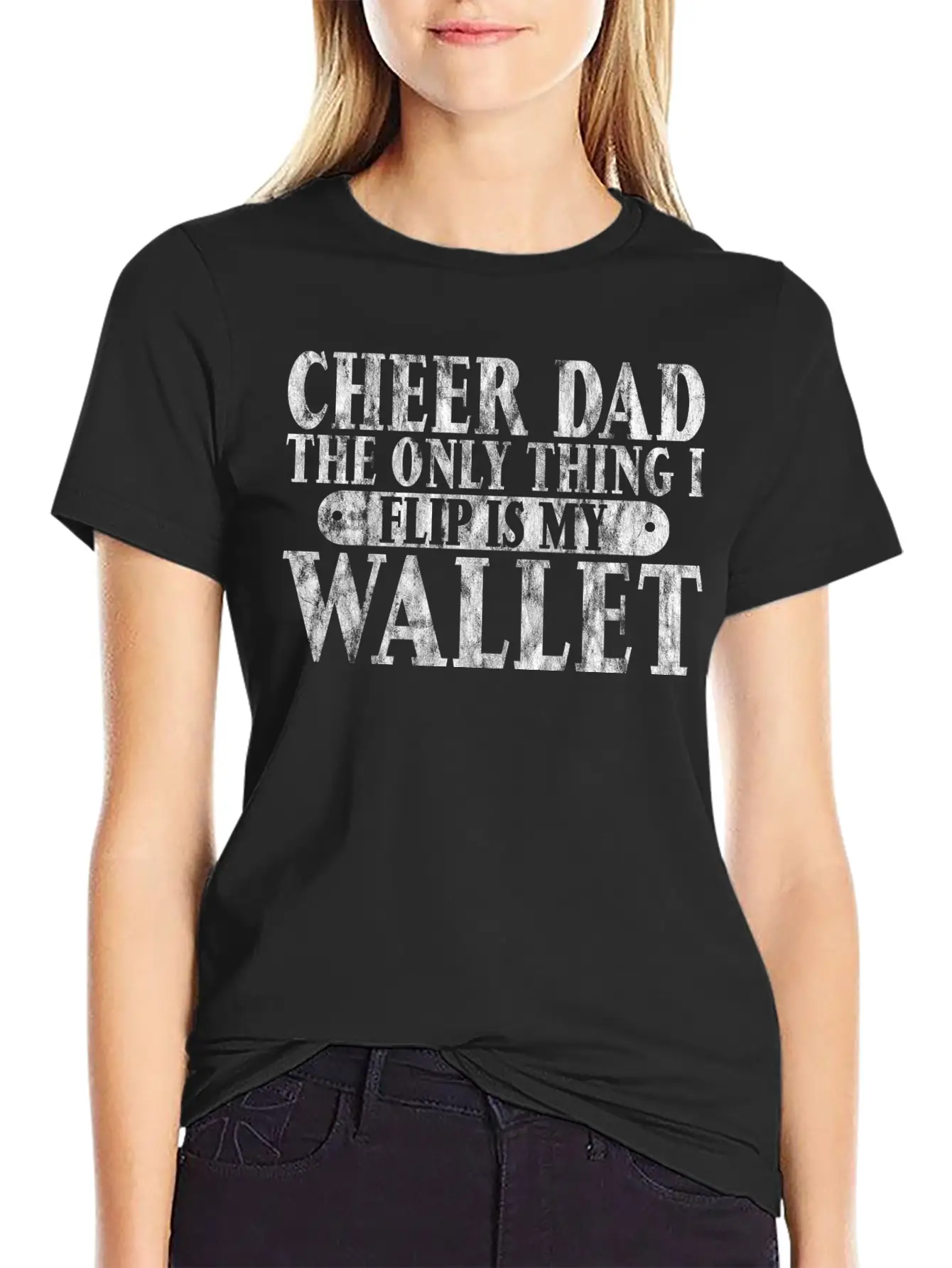 Cheer Dad, The Only Thing I Flip Is My Wallet 6 Essential Cotton Tee For Daily Outfits ¨C Unisex Style