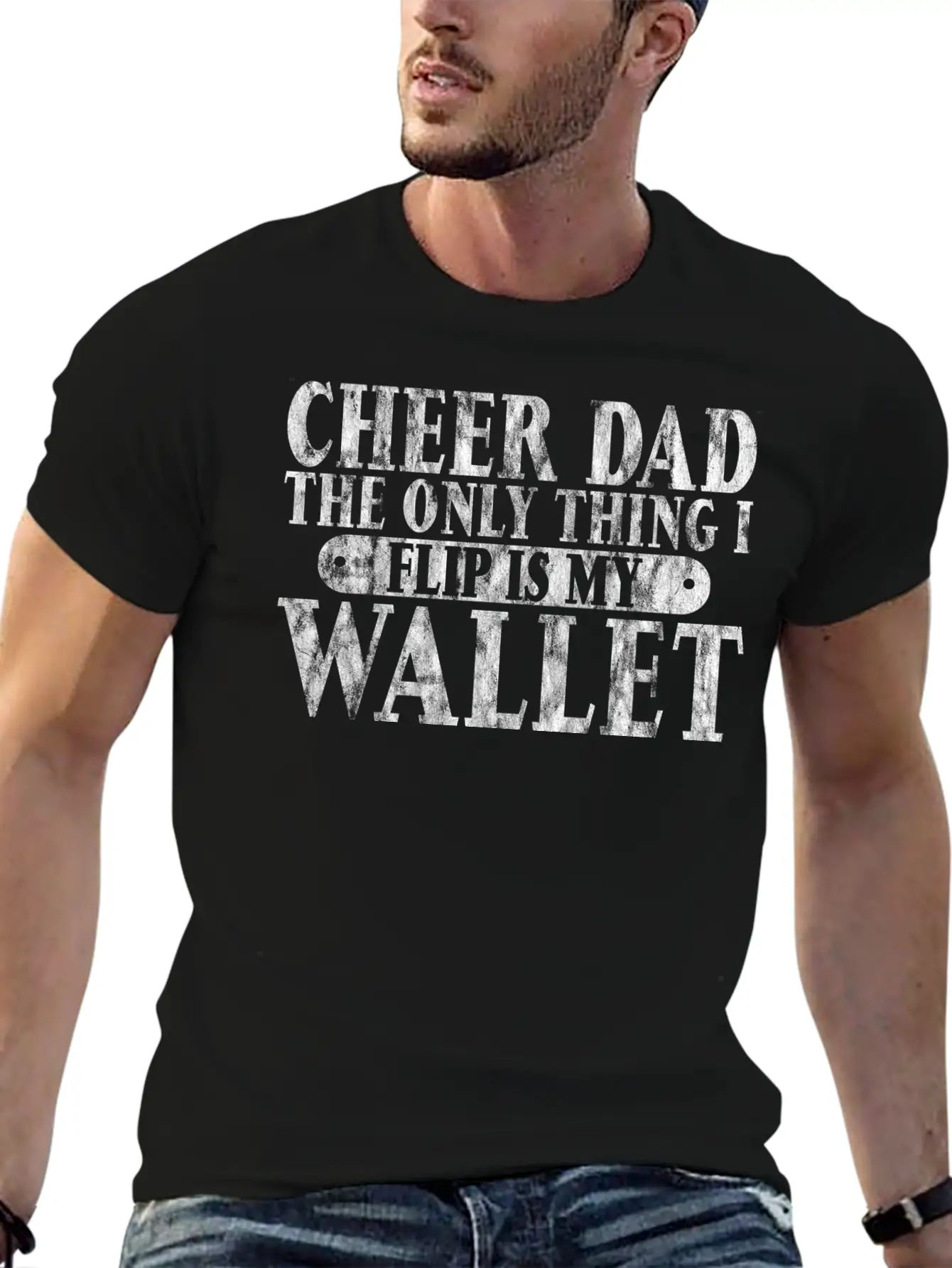 Cheer Dad, The Only Thing I Flip Is My Wallet 6 Essential Cotton Tee For Daily Outfits ¨C Unisex Style
