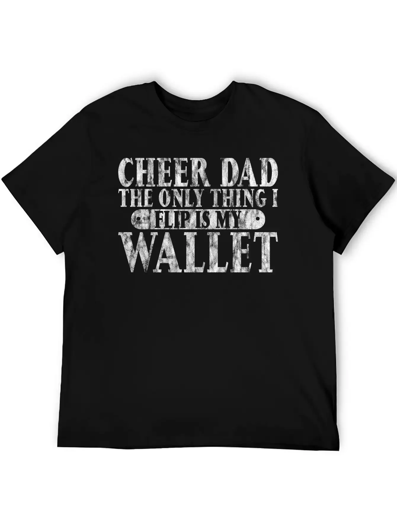 Cheer Dad, The Only Thing I Flip Is My Wallet 6 Essential Cotton Tee For Daily Outfits ¨C Unisex Style