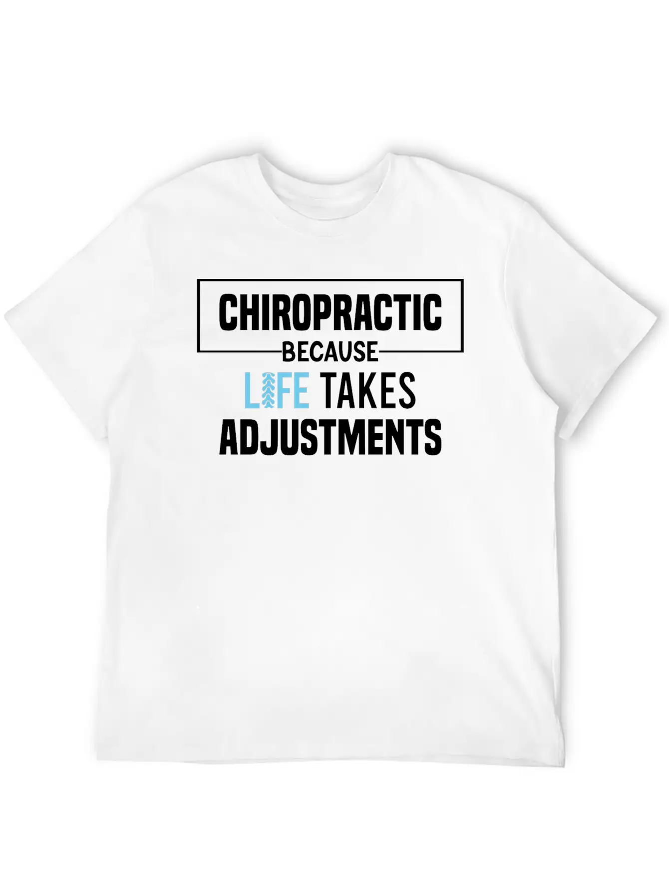 Chiropractic Because Life Takes Adjustments Soft Cotton Short Sleeve Tee ¨C Unisex Wardrobe Staple