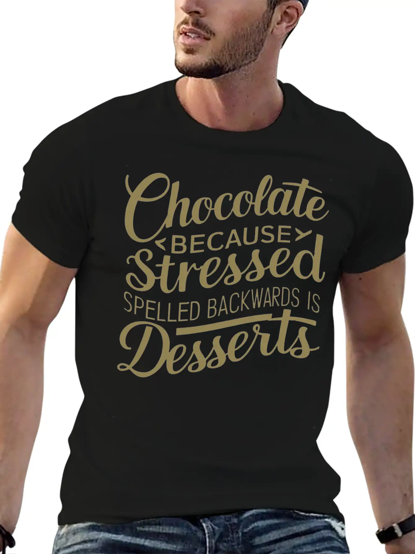 Chocolate Desserts Stress Funny Dessert Quote Essential Cotton Tee For Daily Outfits ¨C Unisex Style