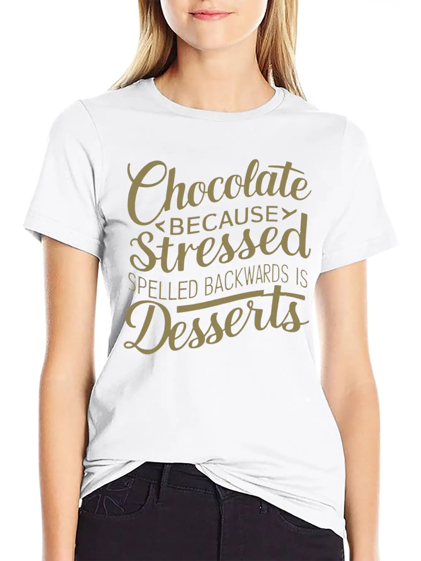 Chocolate Desserts Stress Funny Dessert Quote Essential Cotton Tee For Daily Outfits ¨C Unisex Style