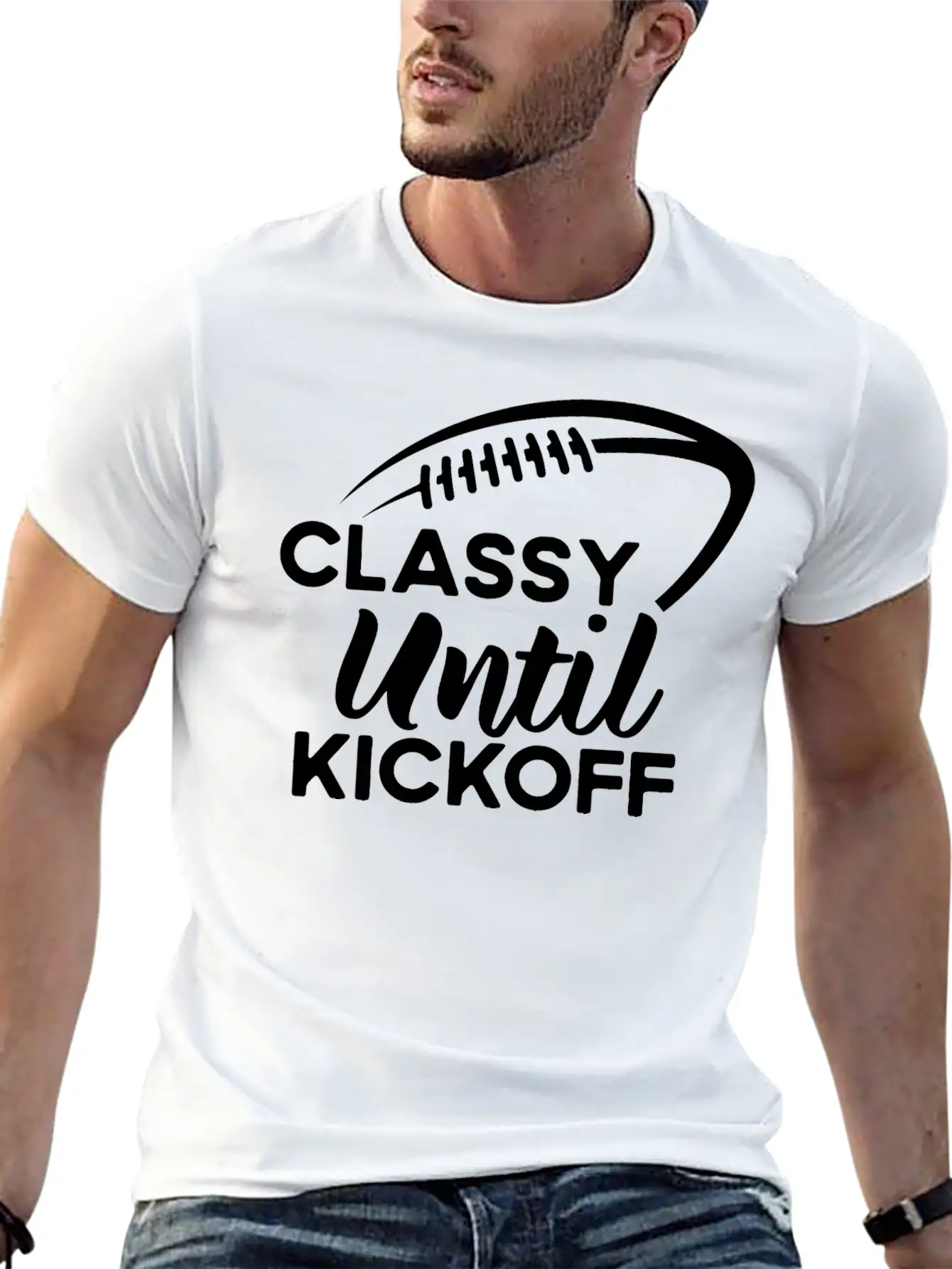 Classy Until Kickoff Football Game Day, Football Essential Cotton Tee For Daily Outfits ¨C Unisex Style