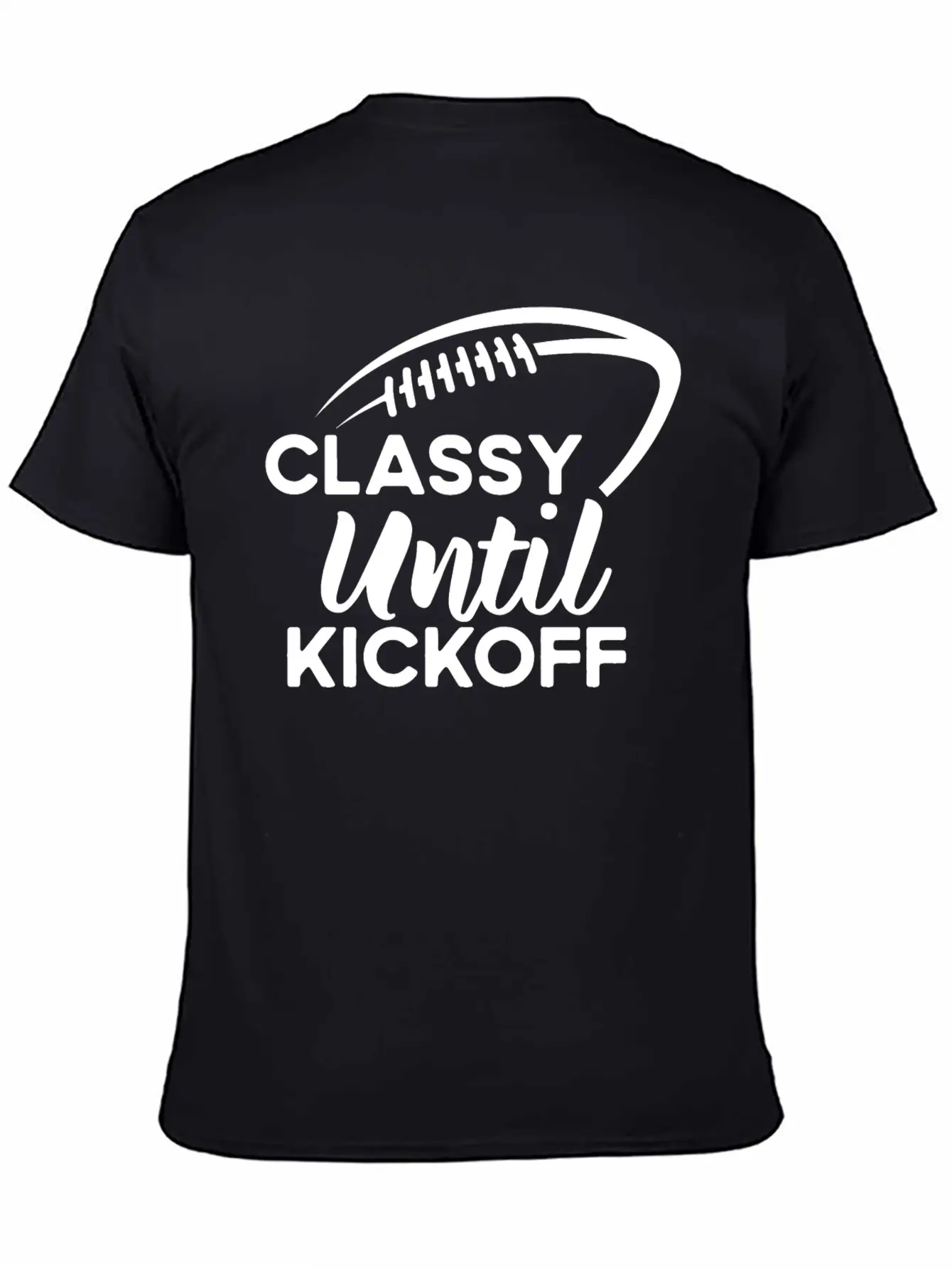 Classy Until Kickoff Football Game Day, Football Essential Cotton Tee For Daily Outfits ¨C Unisex Style