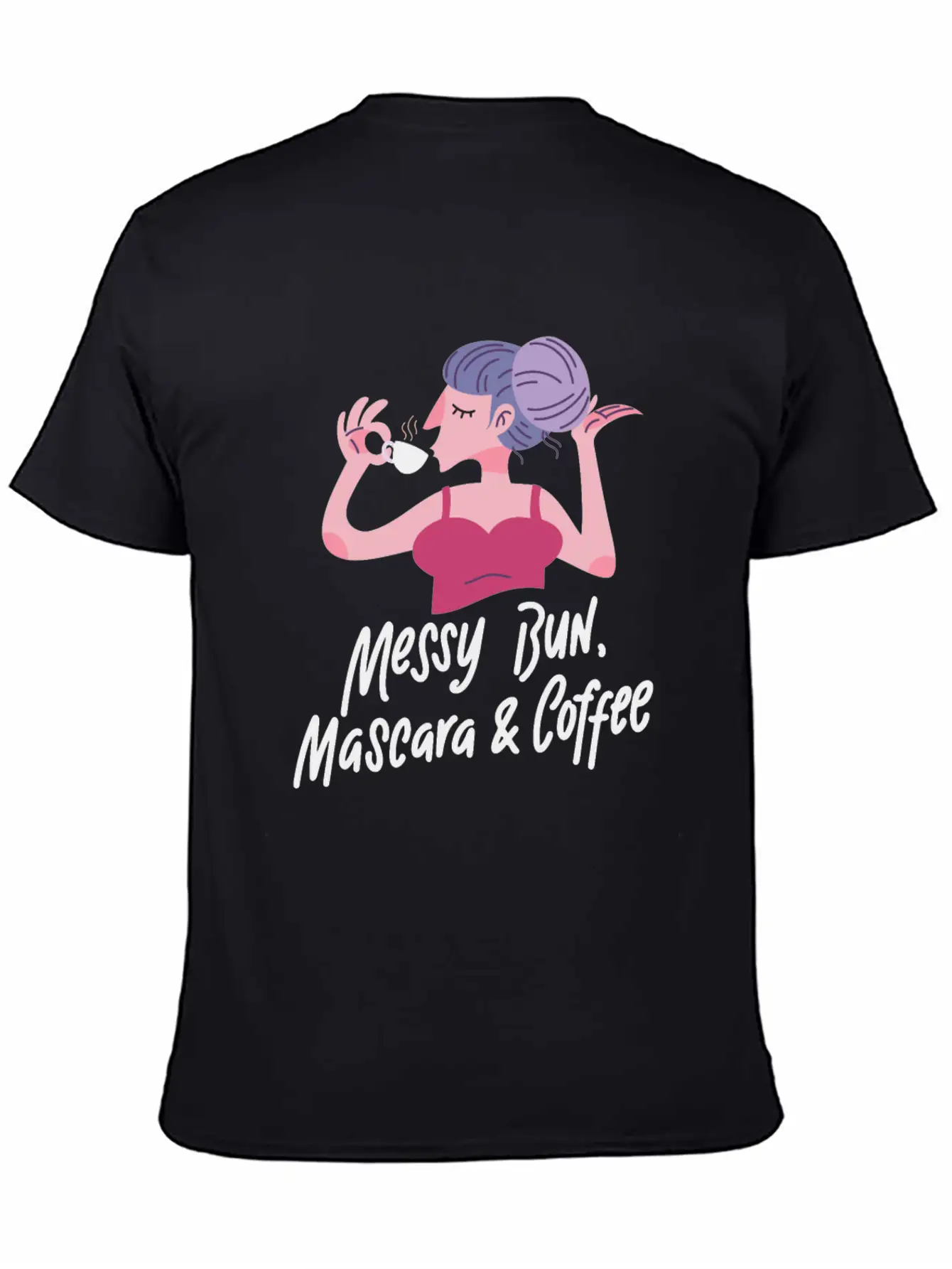 COFFEE / MAKEUP: Messy Bun And Mascara Basic Graphic T-Shirt ¨C Daily Comfort In Soft Cotton