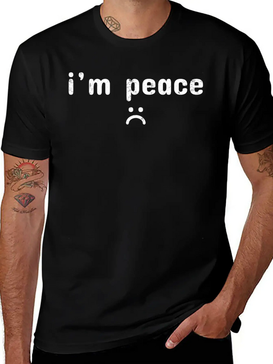 Come In Peace Im Peace Sad Basic Graphic T-Shirt ¨C Daily Comfort In Soft Cotton