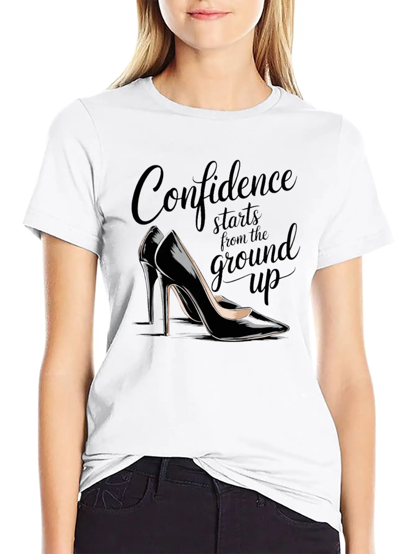 Confidence Starts From The Ground Up Motivational Basic Graphic T-Shirt ¨C Daily Comfort In Soft Cotton