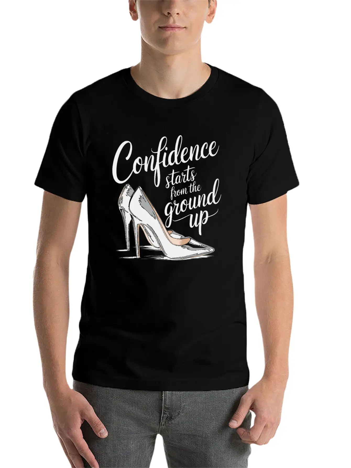 Confidence Starts From The Ground Up Motivational Basic Graphic T-Shirt ¨C Daily Comfort In Soft Cotton