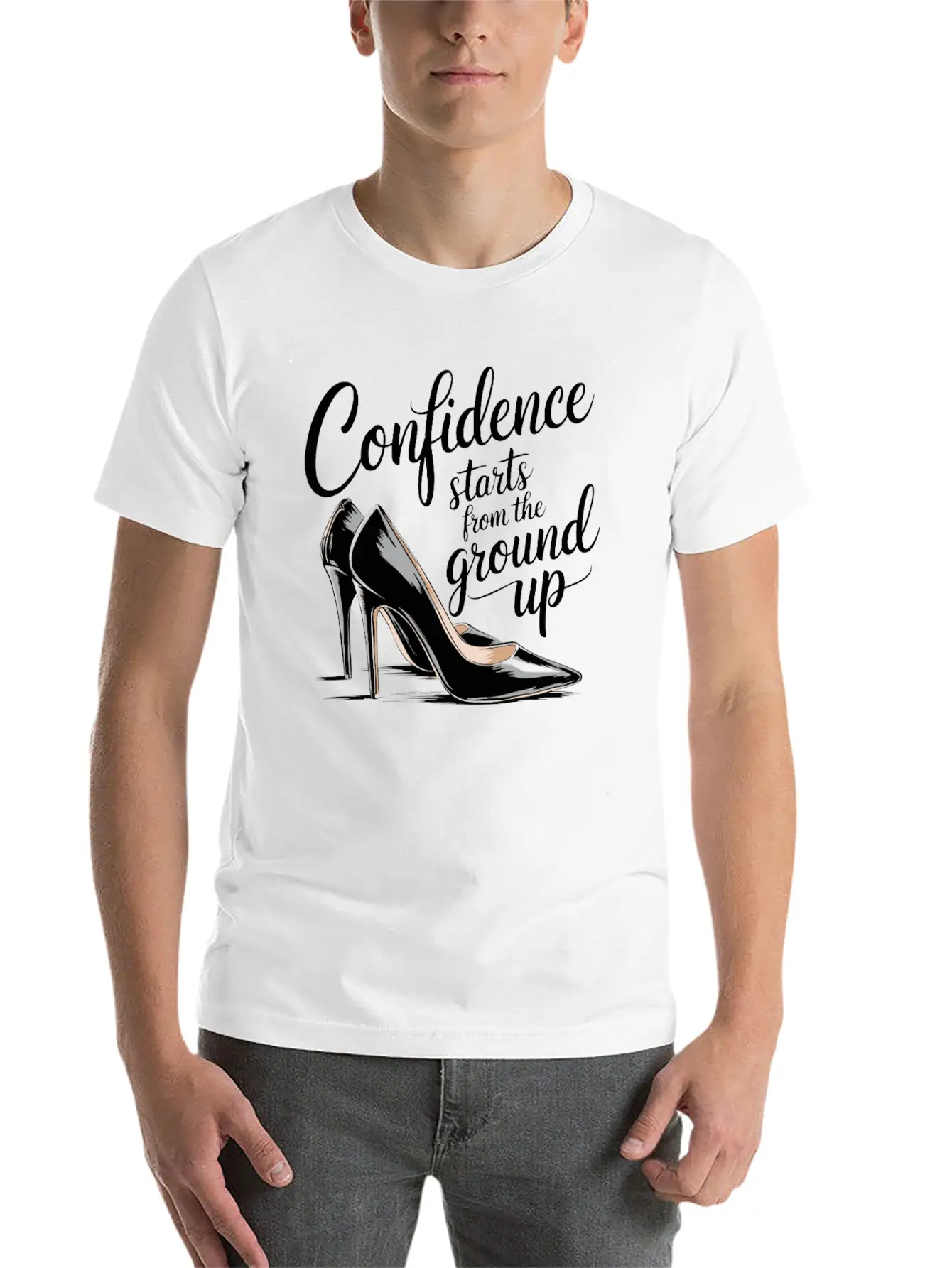 Confidence Starts From The Ground Up Motivational Basic Graphic T-Shirt ¨C Daily Comfort In Soft Cotton