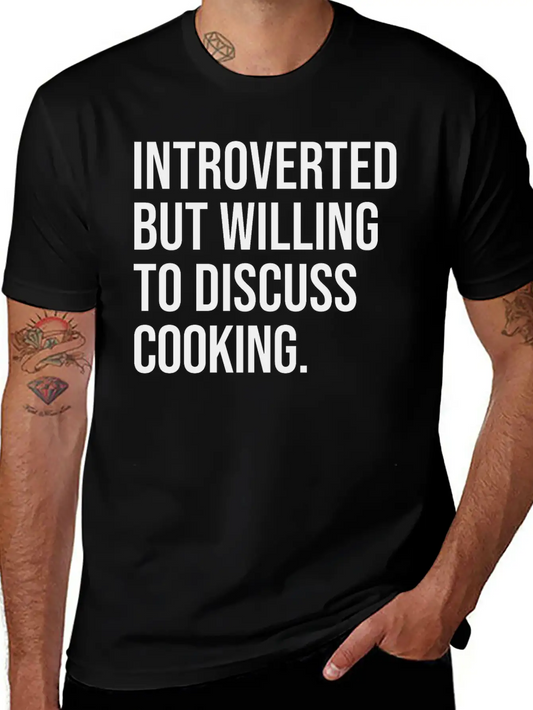 Cooking Funny Introverted Chef Saying Essential Cotton Tee For Daily Outfits ¨C Unisex Style