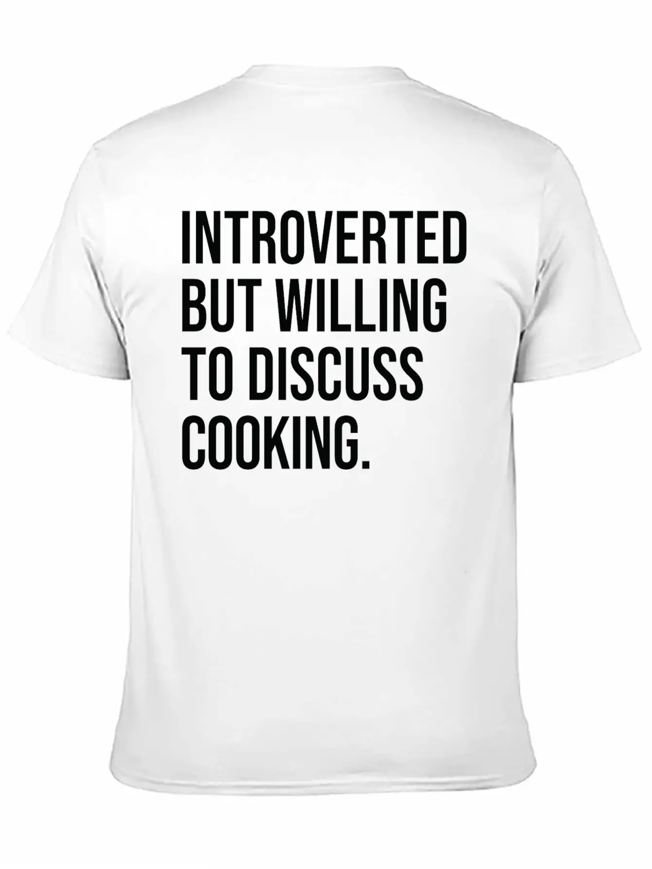 Cooking Funny Introverted Chef Saying Essential Cotton Tee For Daily Outfits ¨C Unisex Style
