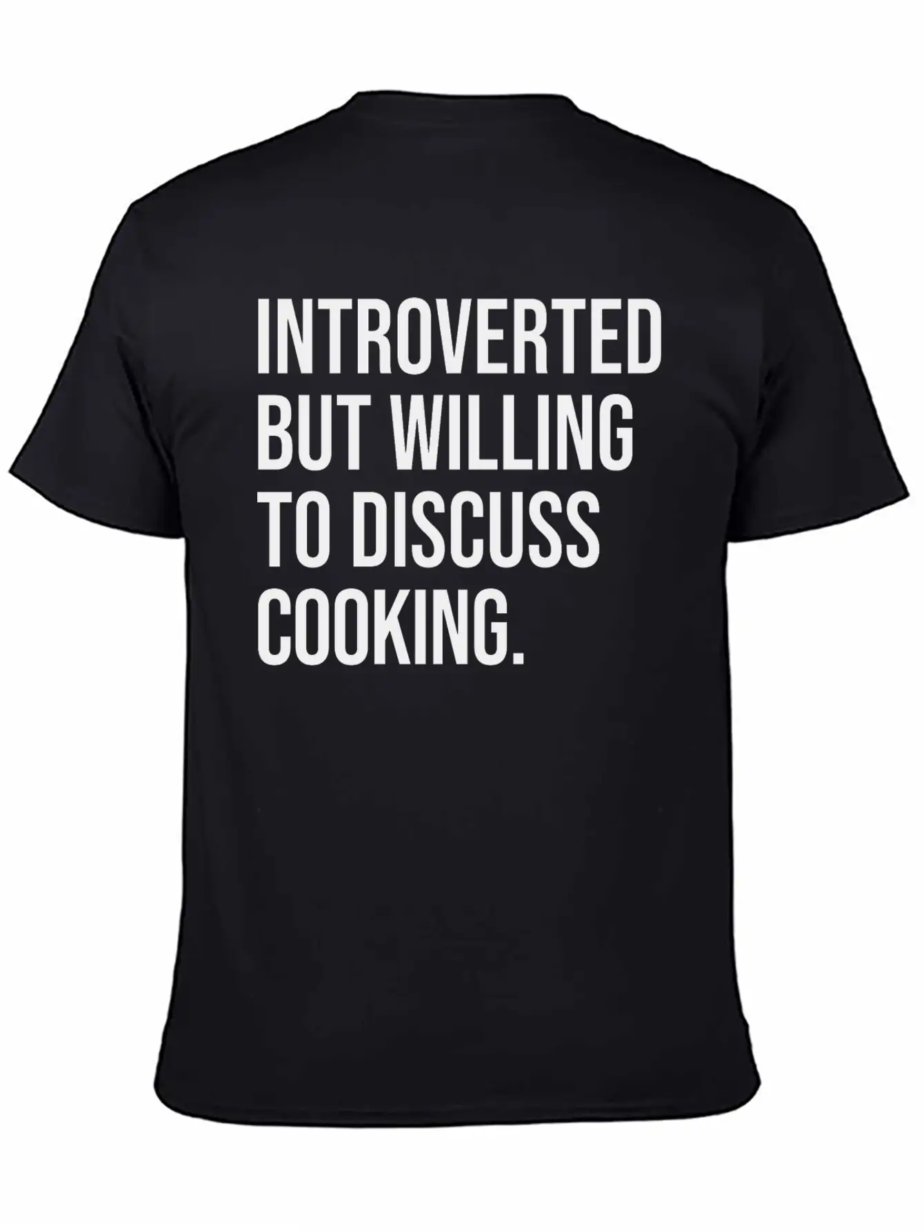 Cooking Funny Introverted Chef Saying Essential Cotton Tee For Daily Outfits ¨C Unisex Style