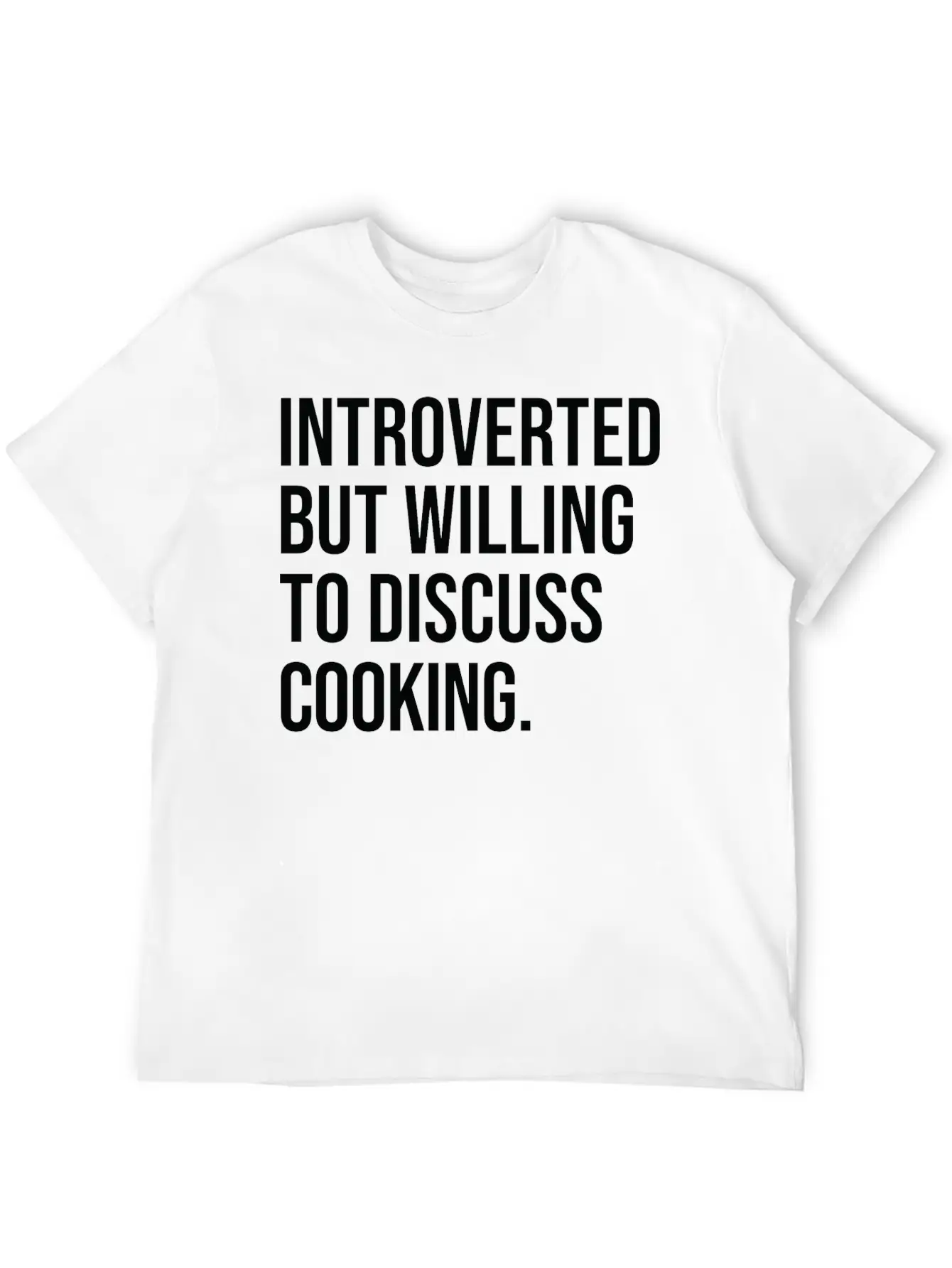 Cooking Funny Introverted Chef Saying Essential Cotton Tee For Daily Outfits ¨C Unisex Style
