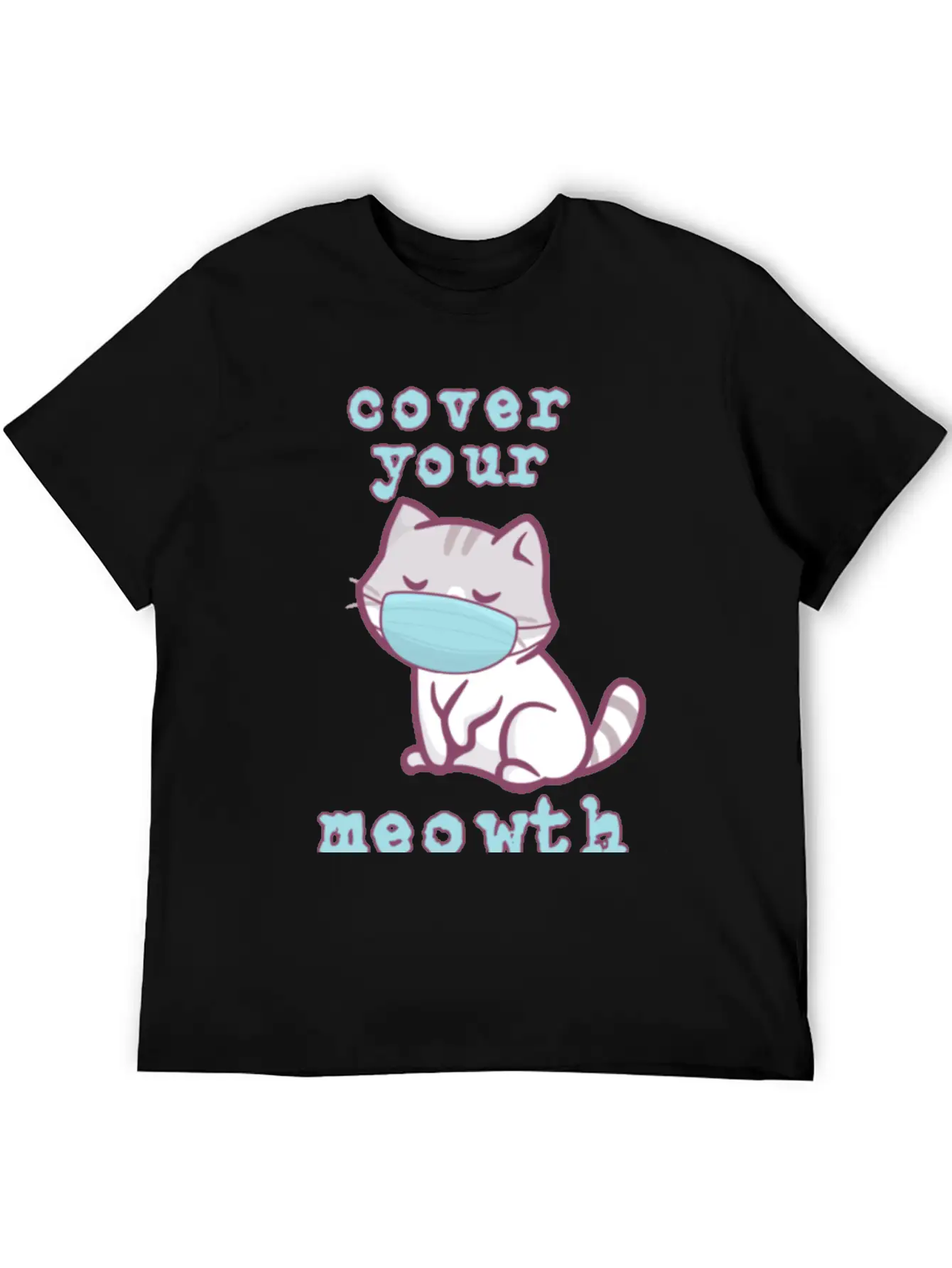 Cover Your Meo Wth Kitten Wearing A Face Mask Cats Essential Cotton Tee For Daily Outfits ¨C Unisex Style