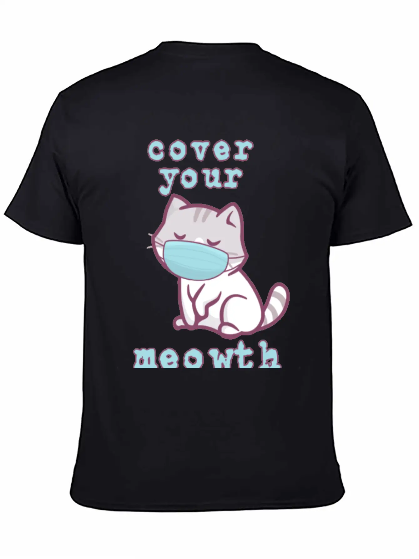 Cover Your Meo Wth Kitten Wearing A Face Mask Cats Essential Cotton Tee For Daily Outfits ¨C Unisex Style
