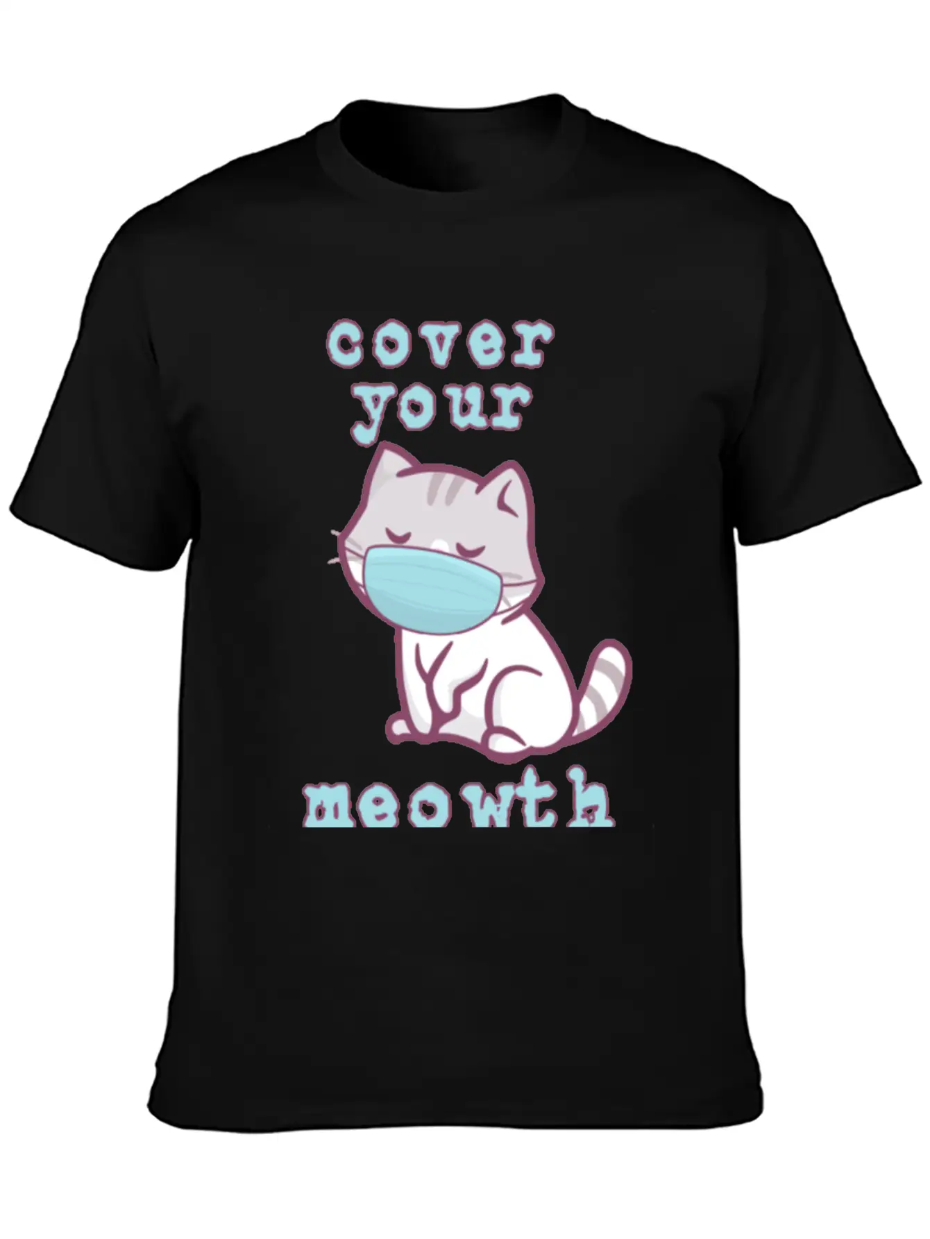 Cover Your Meo Wth Kitten Wearing A Face Mask Cats Essential Cotton Tee For Daily Outfits ¨C Unisex Style