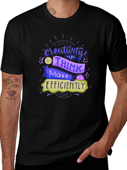 Creativity Is To Think Make Efficiently2 Basic Graphic T-Shirt ¨C Daily Comfort In Soft Cotton