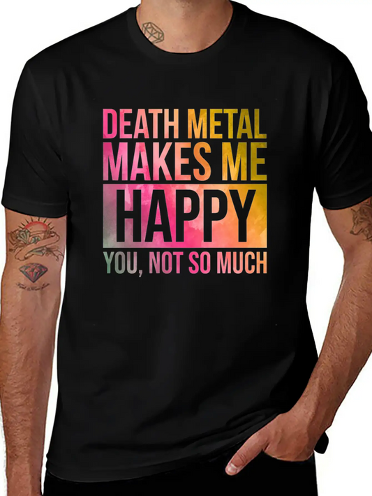 Death Metal Music Death Metal Makes Me Happy In Wa Essential Cotton Tee For Daily Outfits ¨C Unisex Style