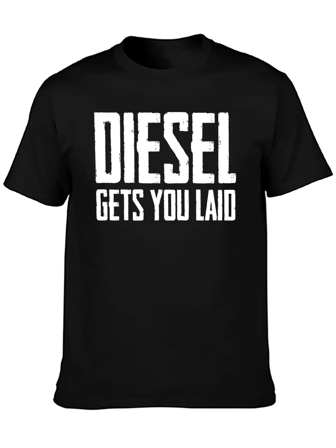Diesel Gets You Laid Truck Driver Gift Essential Cotton Tee For Daily Outfits ¨C Unisex Style