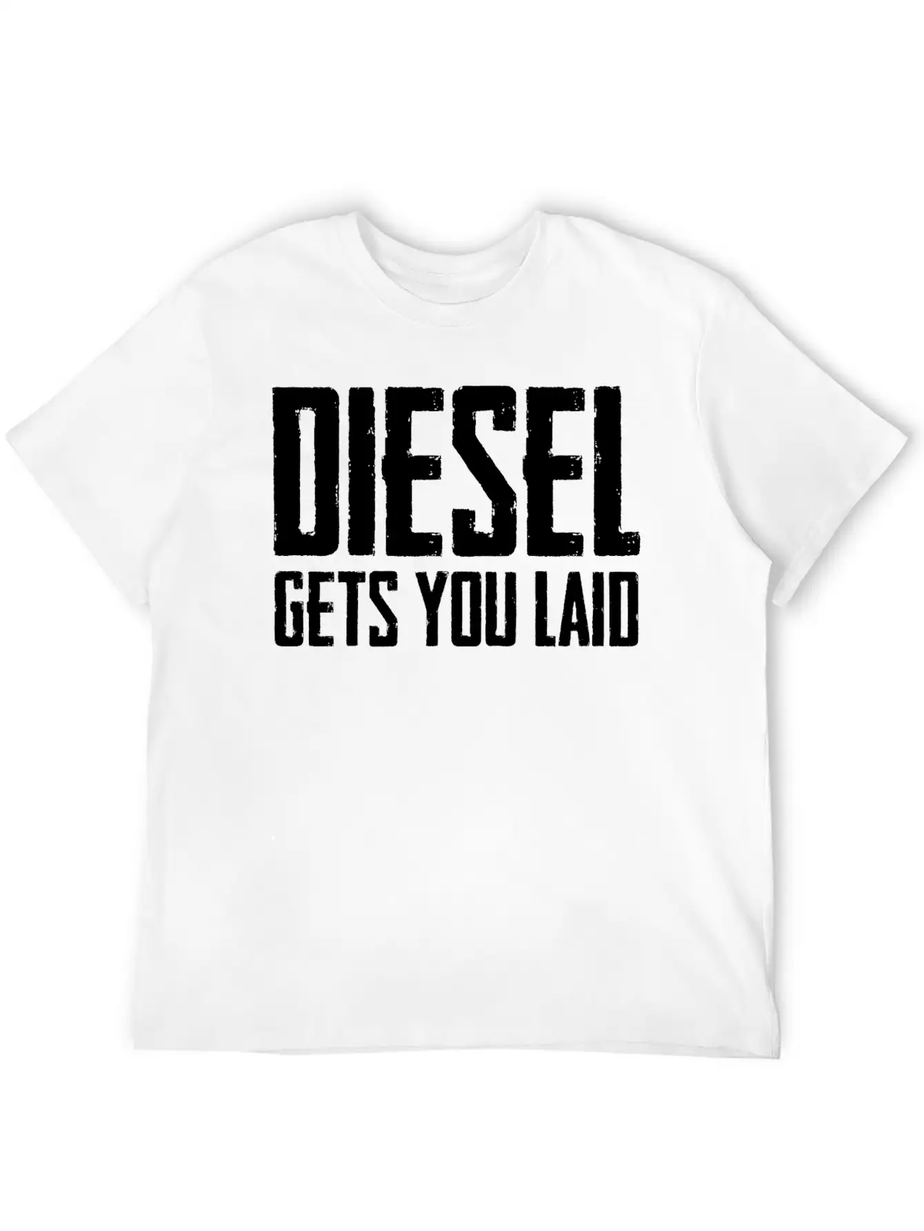 Diesel Gets You Laid Truck Driver Gift Essential Cotton Tee For Daily Outfits ¨C Unisex Style