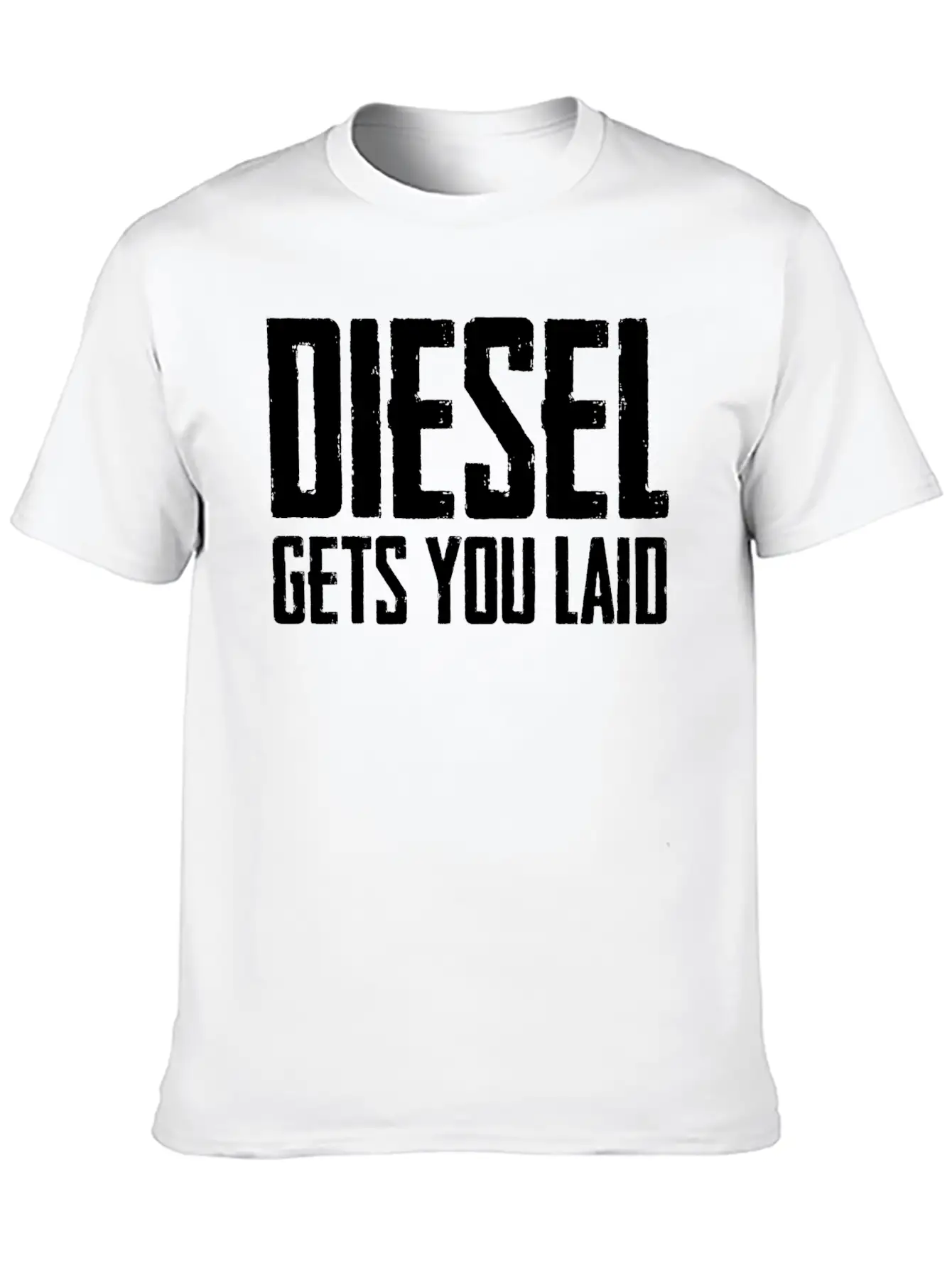 Diesel Gets You Laid Truck Driver Gift Essential Cotton Tee For Daily Outfits ¨C Unisex Style