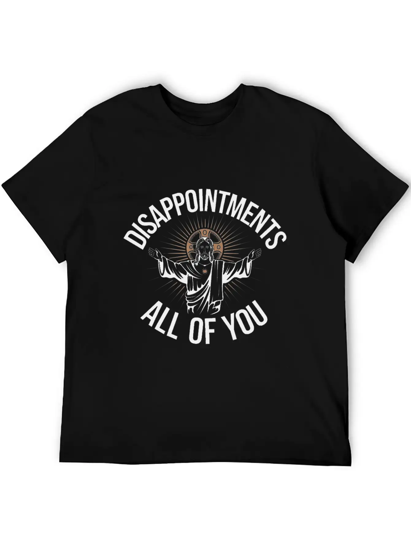 Disappointments Sarcastic All Of You Christian Essential Cotton Tee For Daily Outfits ¨C Unisex Style