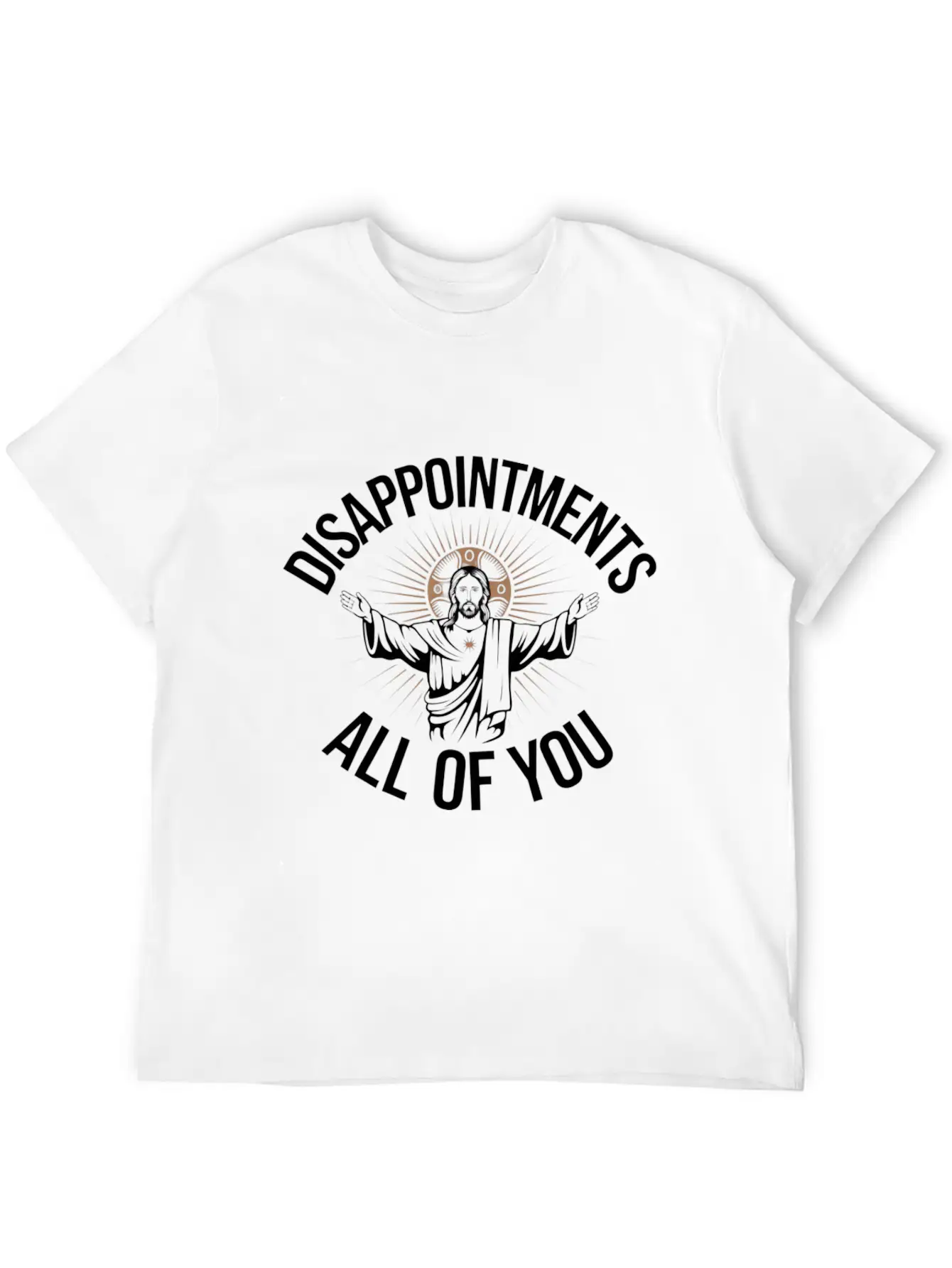 Disappointments Sarcastic All Of You Christian Essential Cotton Tee For Daily Outfits ¨C Unisex Style