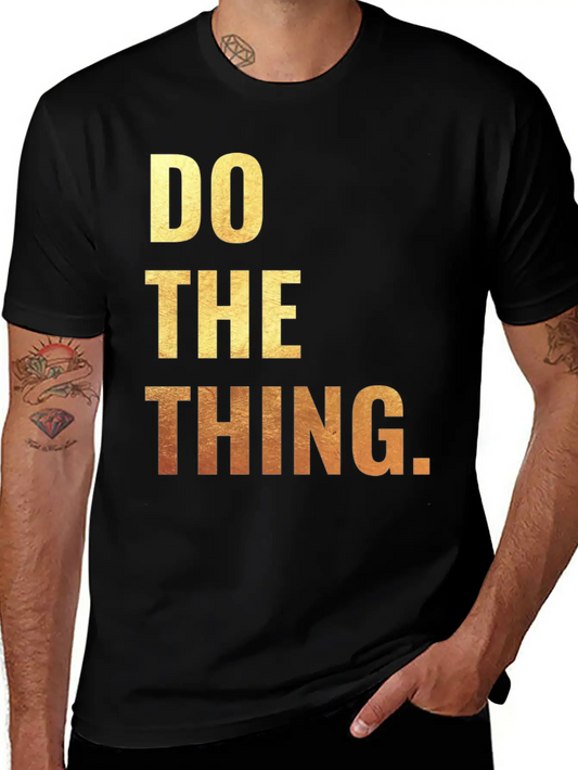 Do The Thing Motivation Goals Positivity Soft Cotton Short Sleeve Tee ¨C Unisex Wardrobe Staple