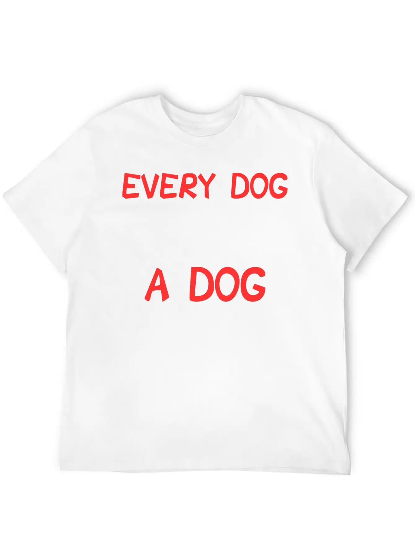 Dog - In A Perfect World Every Dog Would Have A Soft Cotton Short Sleeve Tee ¨C Unisex Wardrobe Staple