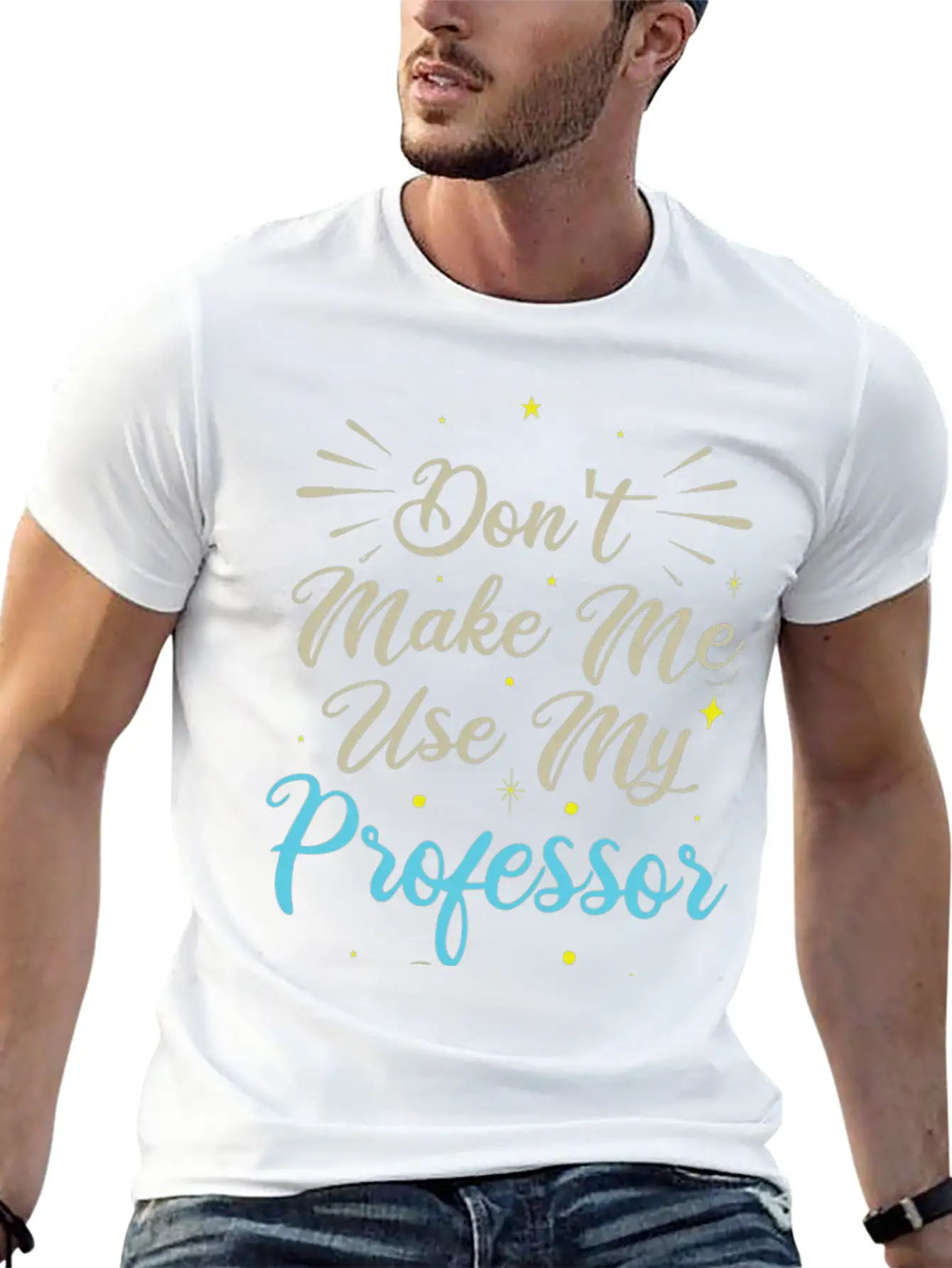 Don't Make Me Use My Professor Voice Unisex Casual T-Shirt ¨C Clean Design For Daily Comfort