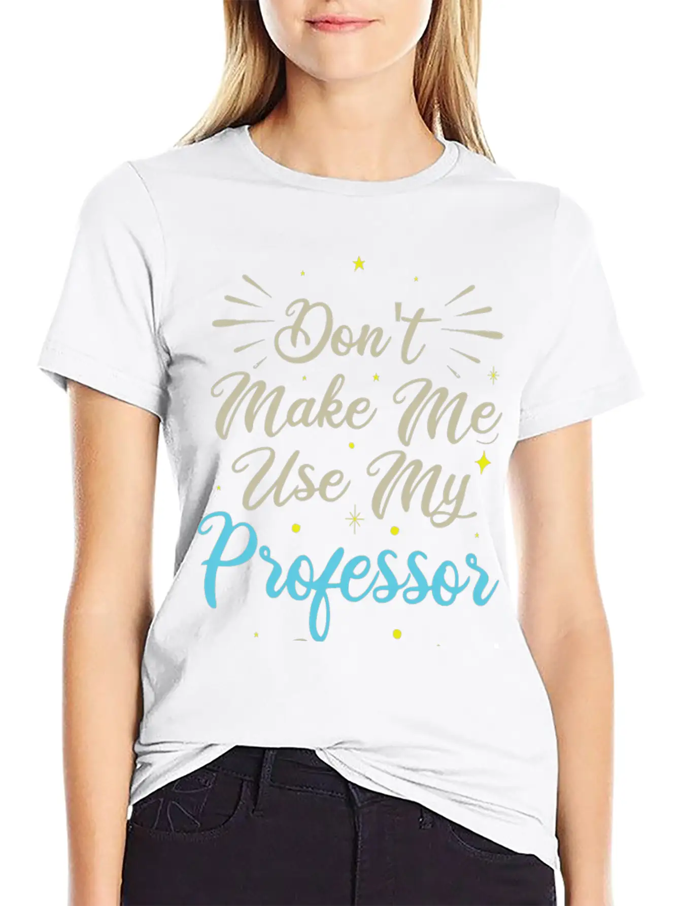 Don't Make Me Use My Professor Voice Unisex Casual T-Shirt ¨C Clean Design For Daily Comfort