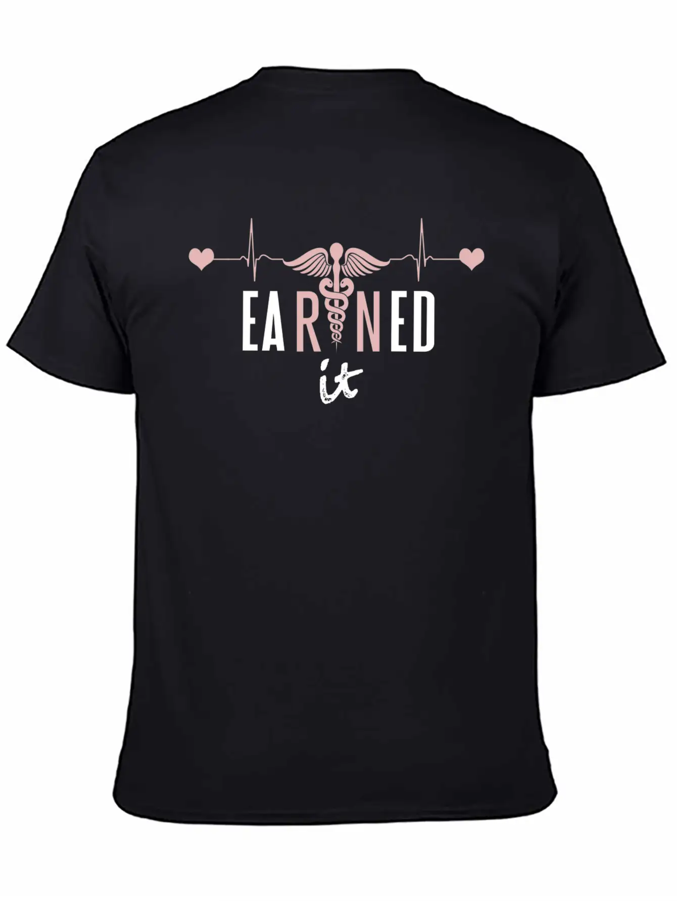 Earned It RN Nurse Heart Frequency Nurse Gifts Basic Graphic T-Shirt ¨C Daily Comfort In Soft Cotton