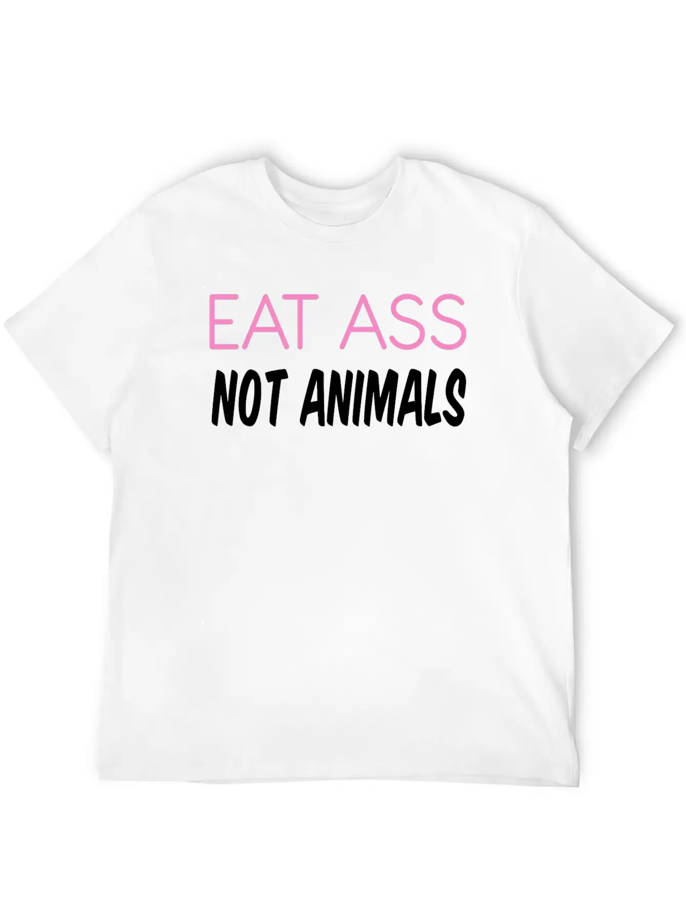 EAT ASS NOT ANIMALS Soft Cotton Short Sleeve Tee ¨C Unisex Wardrobe Staple