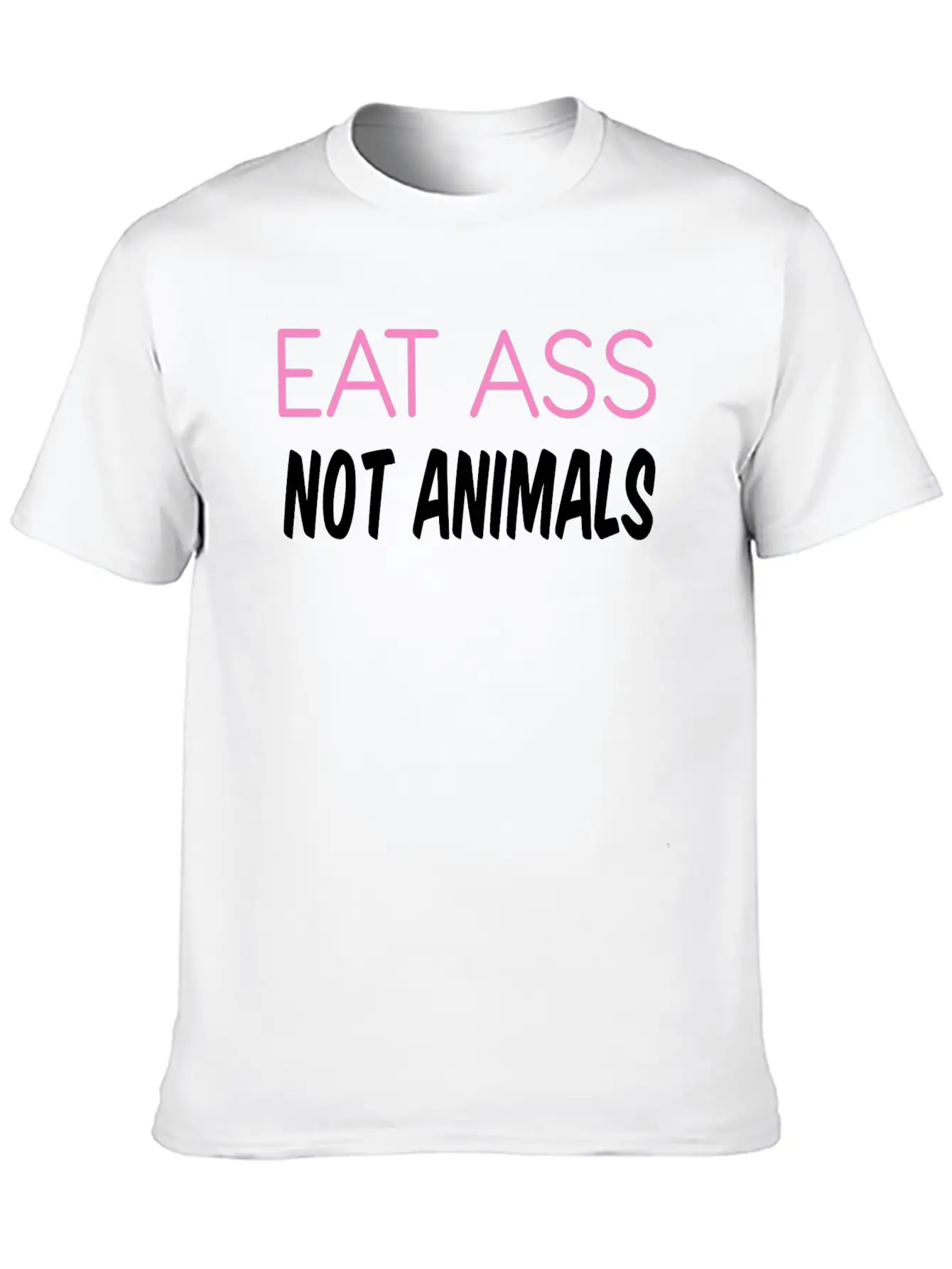 EAT ASS NOT ANIMALS Soft Cotton Short Sleeve Tee ¨C Unisex Wardrobe Staple