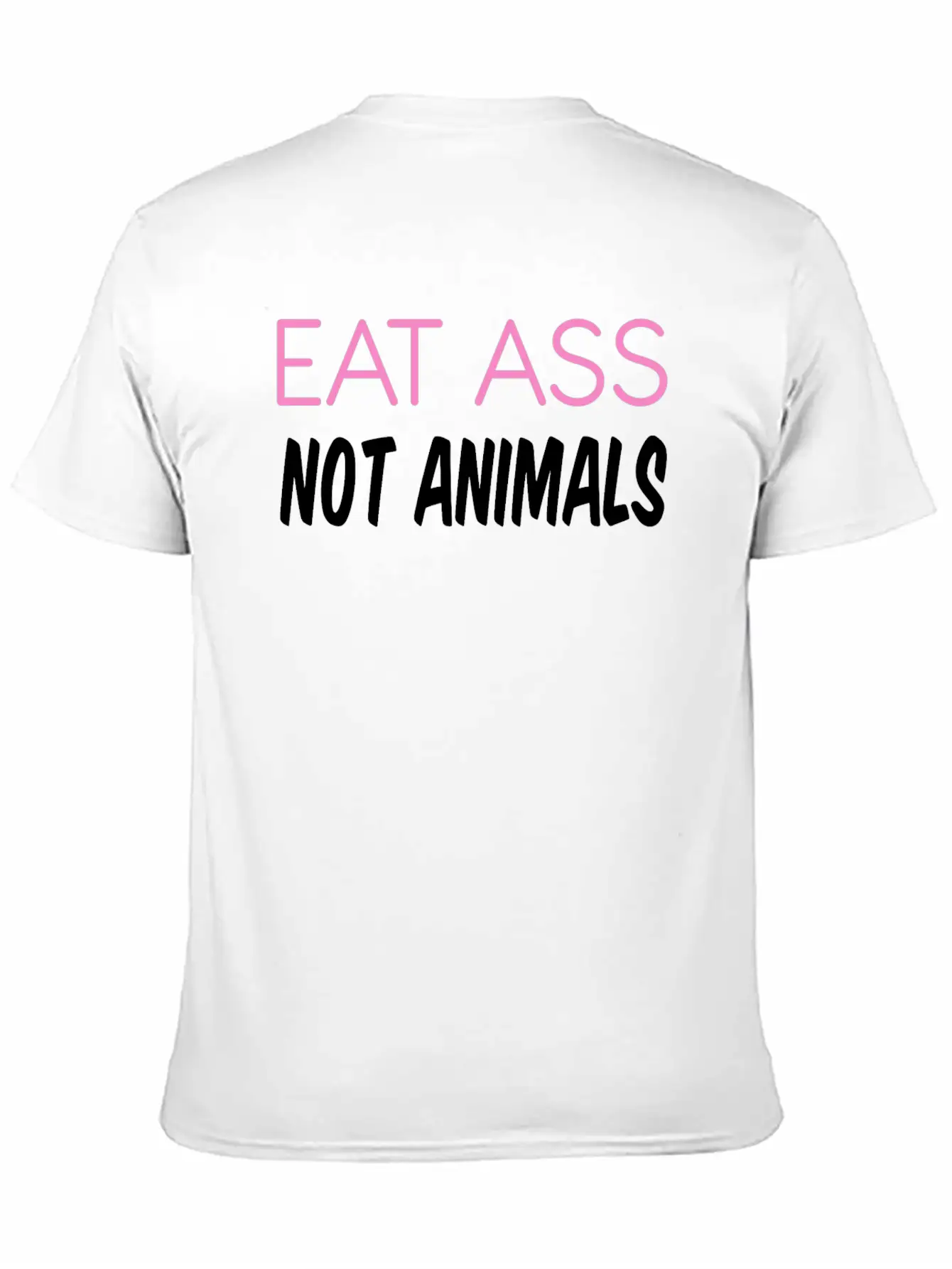 EAT ASS NOT ANIMALS Soft Cotton Short Sleeve Tee ¨C Unisex Wardrobe Staple